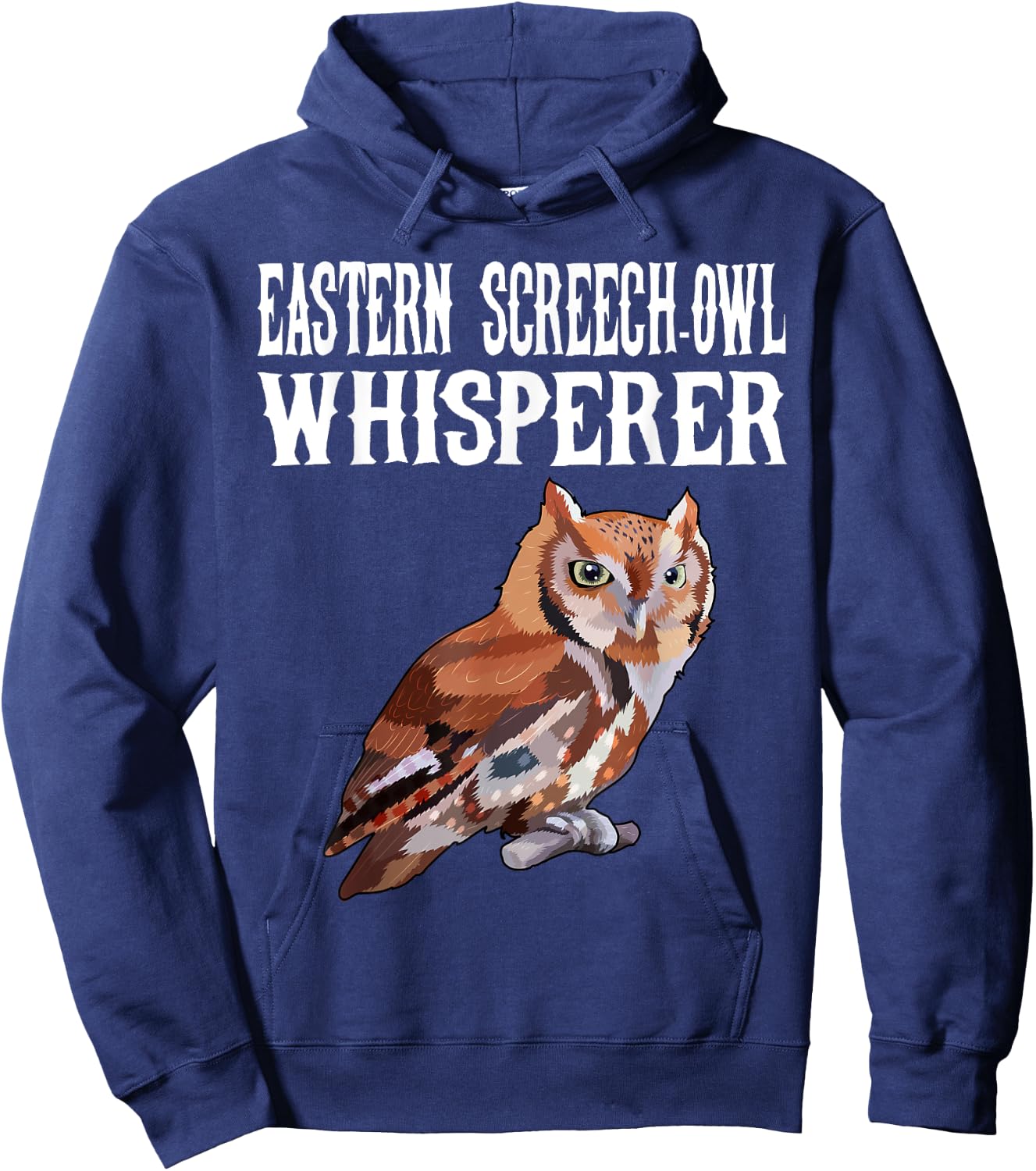 Eastern Screech-Owl Whisperer Funny Bird Lover Hoodie - Hoodie | Navy