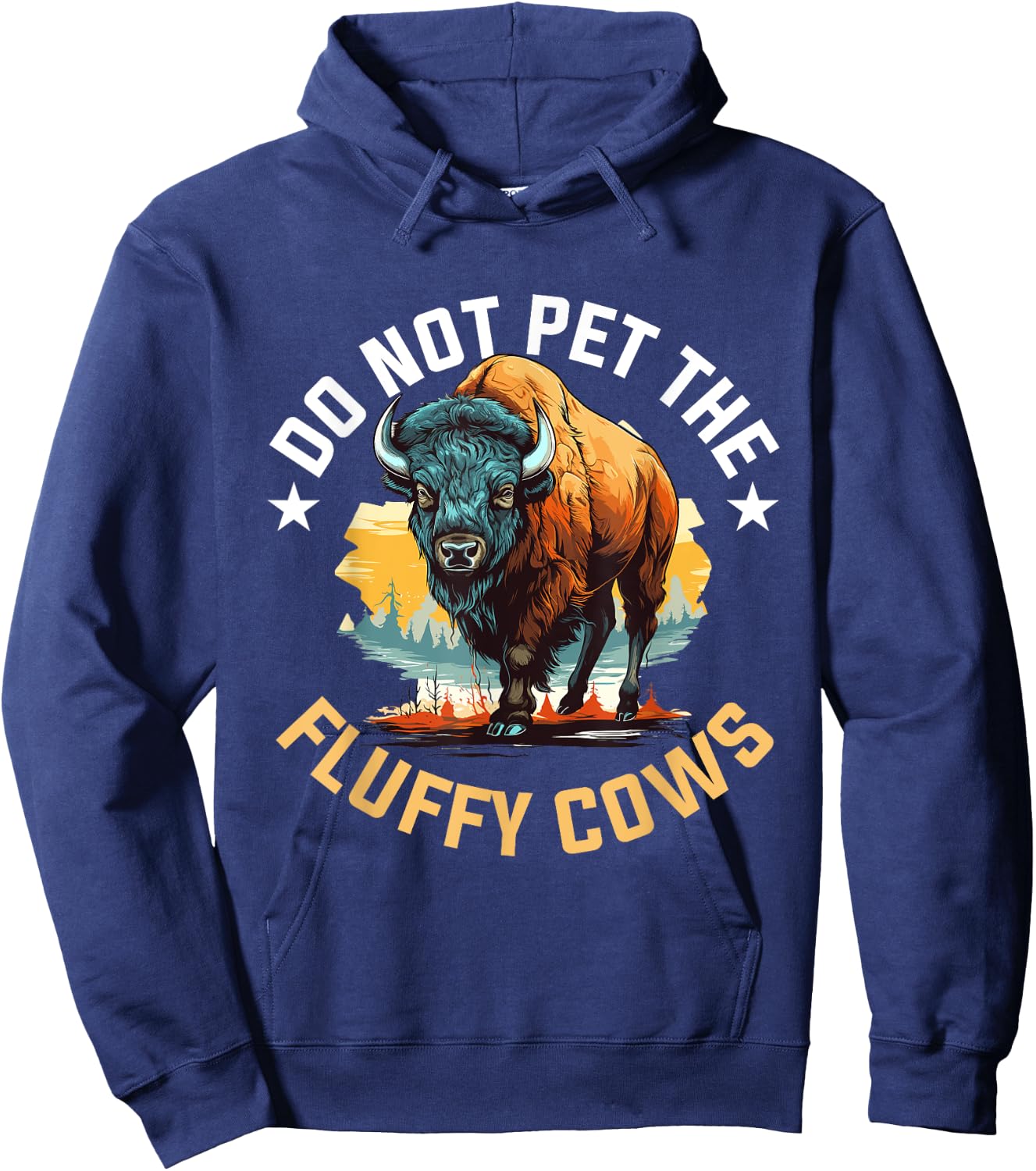 Funny Buffalo Bison - Do Not Pet the Fluffy Cows Hoodie - Hoodie | Navy