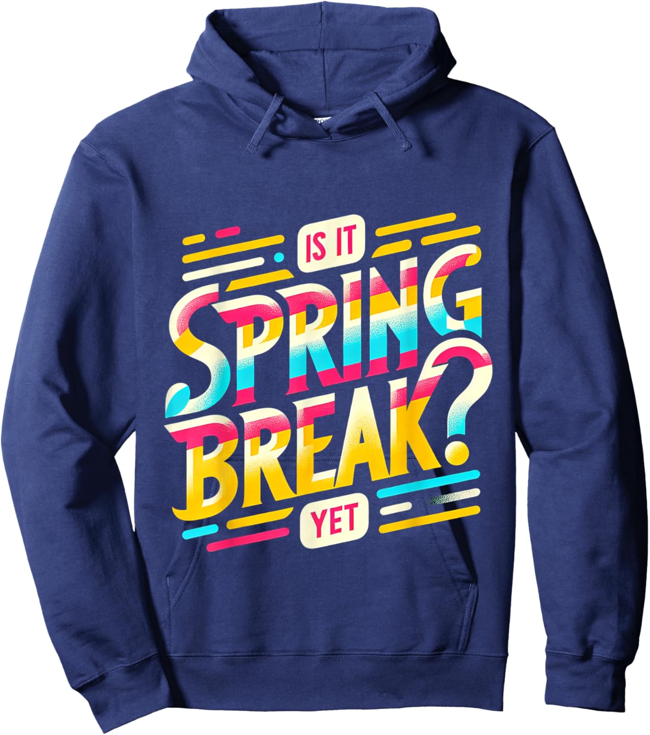 Is It Spring Break Yet Hoodie - Hoodie | Navy