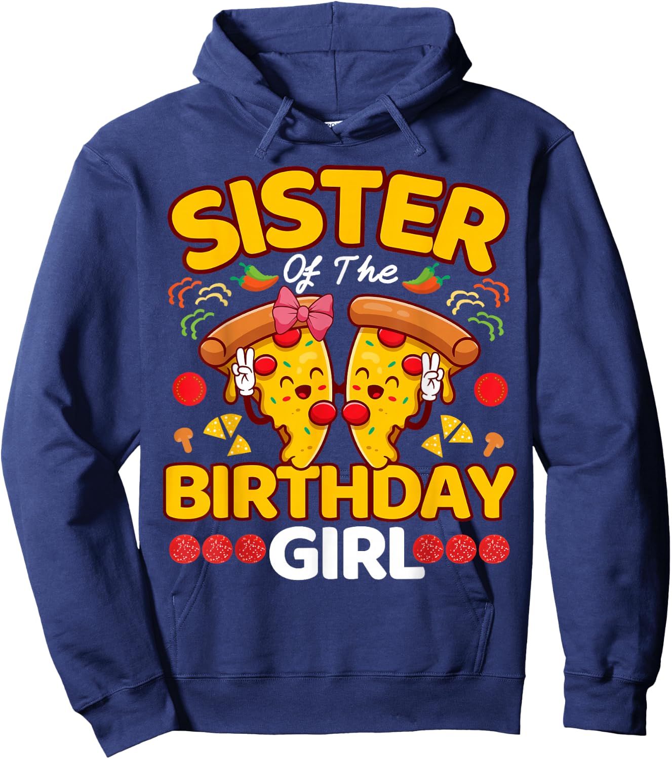 Sister Of The Girl Birthday Pizza Lover Party Kawaii Foodie Hoodie - Hoodie | Navy
