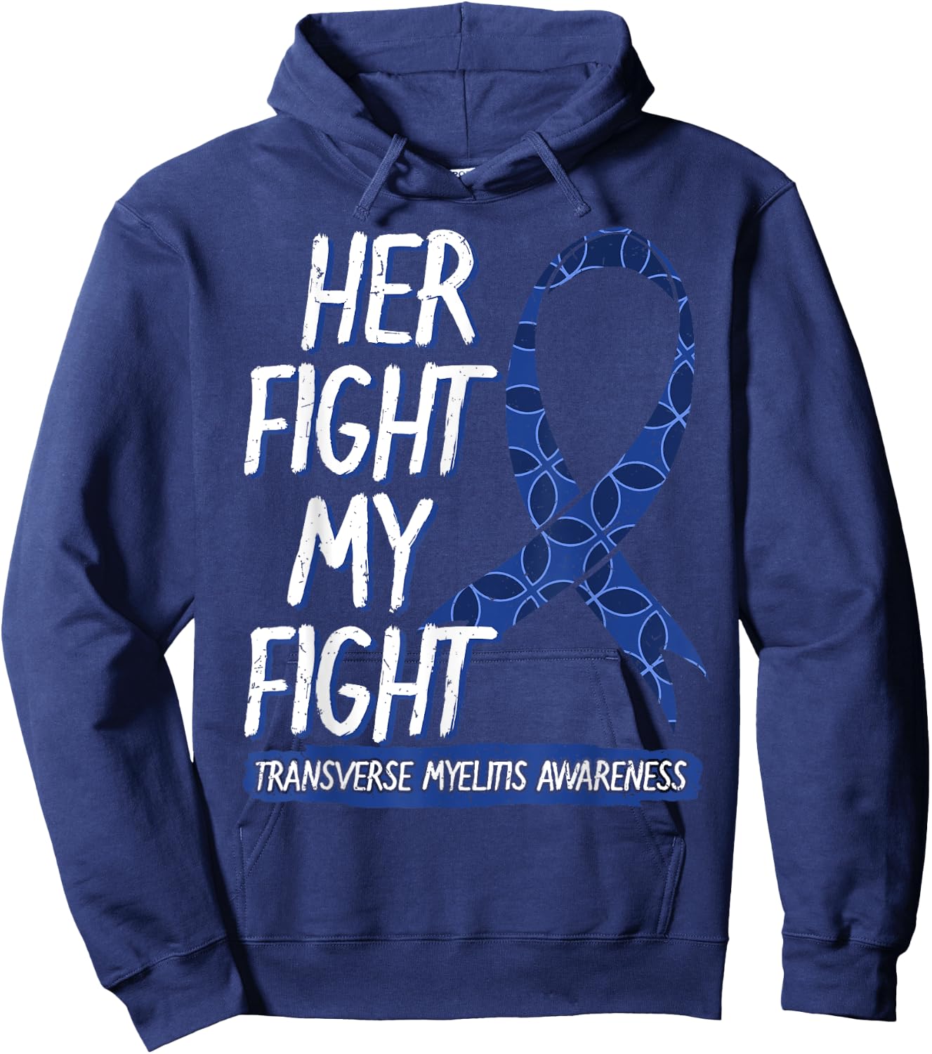 Her Fight Is My Fight Transverse Myelitis Survivor Disease Hoodie - Hoodie | Navy