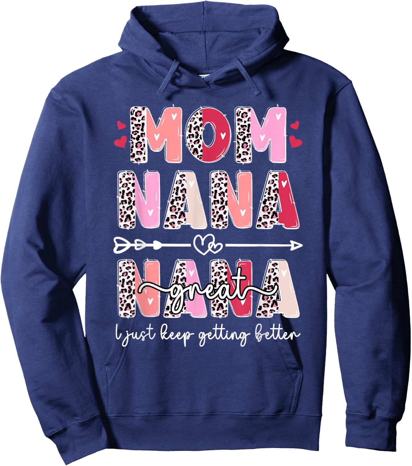 Mom Nana Great Nana Keep Getting Better Great Nana Hoodie - Hoodie | Navy