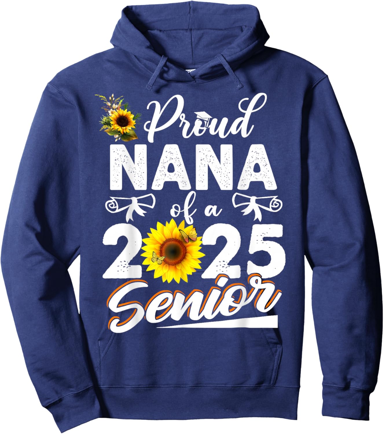 Proud Nana Of A Class Of 2025 Senior Graduation 25 Hoodie - Hoodie | Navy