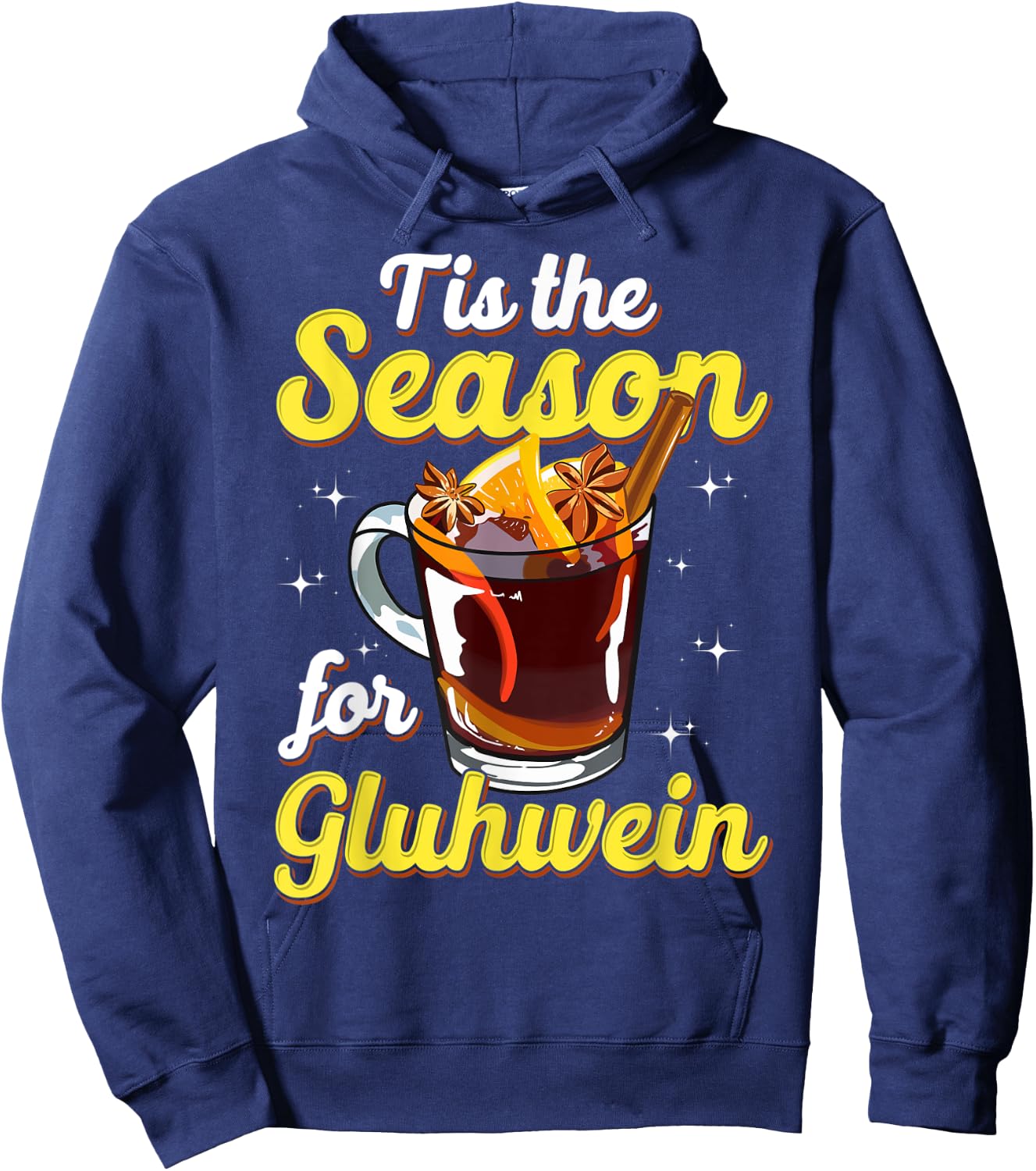 Tis The Season For Gluhwein Spiced Mulled Wine Lover Gift Hoodie - Hoodie | Navy