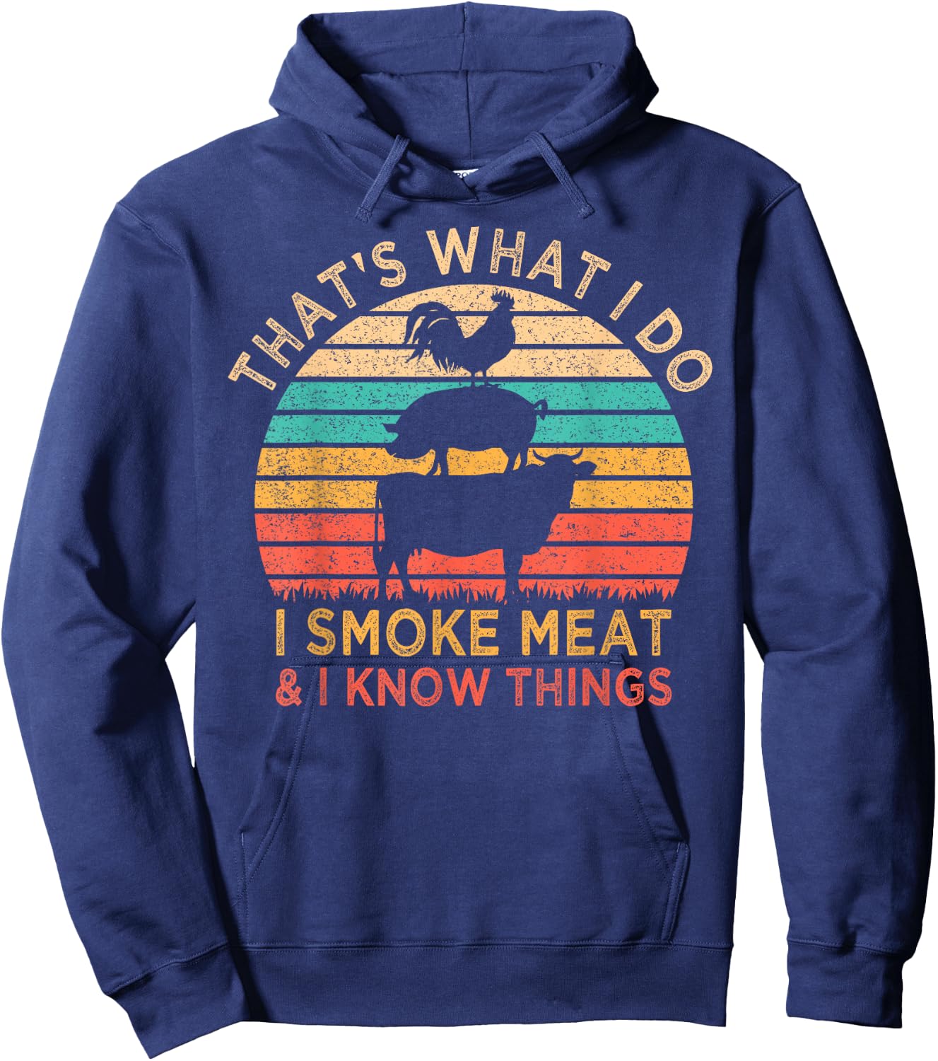That's What I Do I Smoke Meat & I Know Things BBQ Grilling Hoodie - Hoodie | Navy