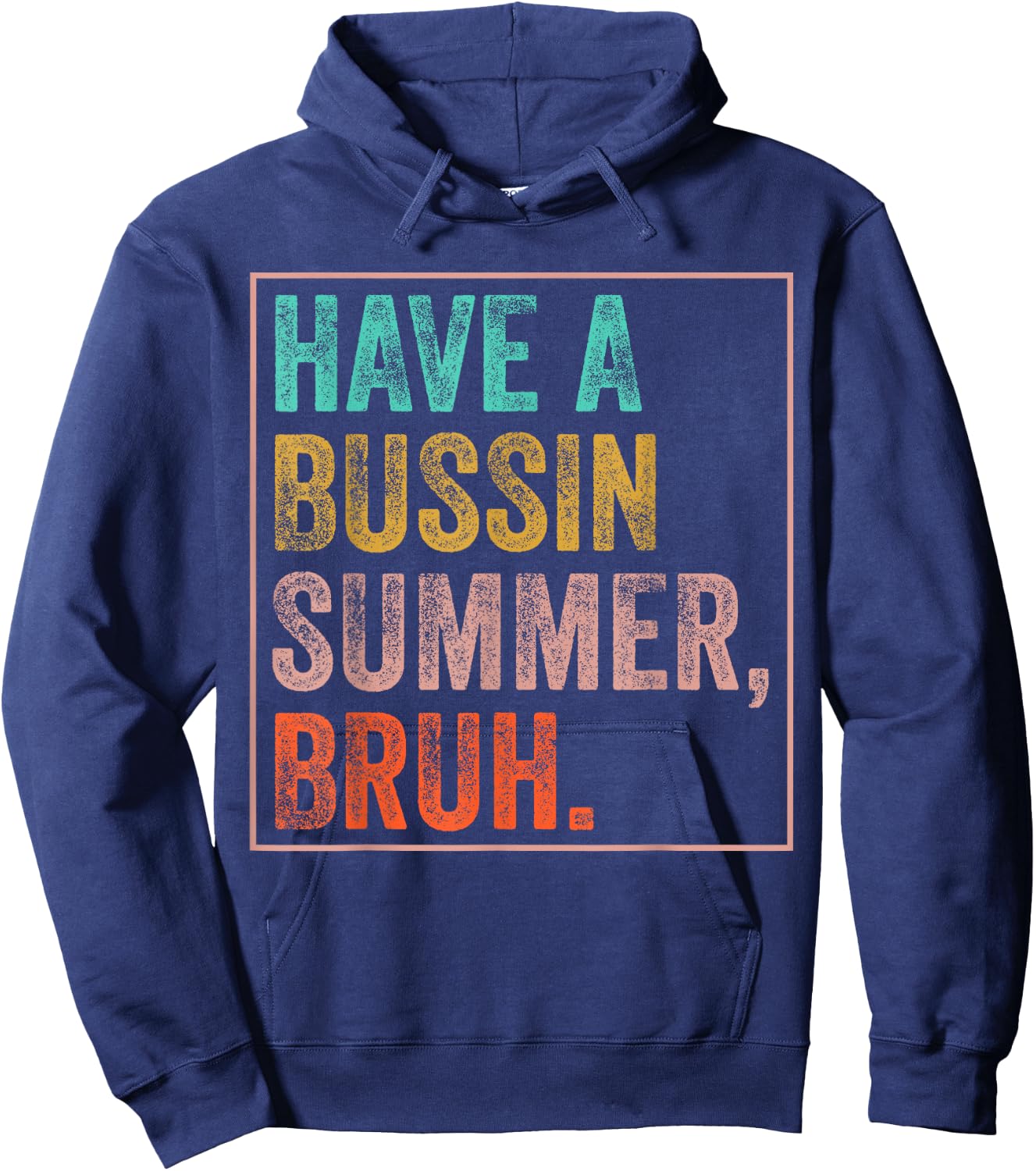 Have A Bussin Summer Bruh Teacher Last Day Of School Hoodie - Hoodie | Navy