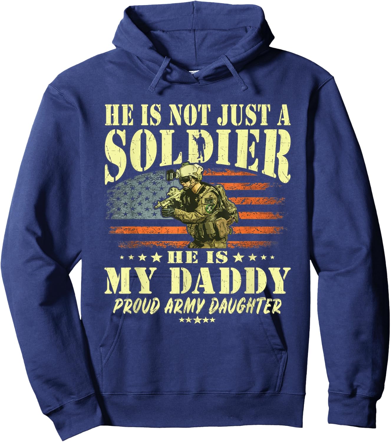 He Is Not Just A Soldier He Is My Daddy Proud Army Daughter Hoodie - Hoodie | Navy