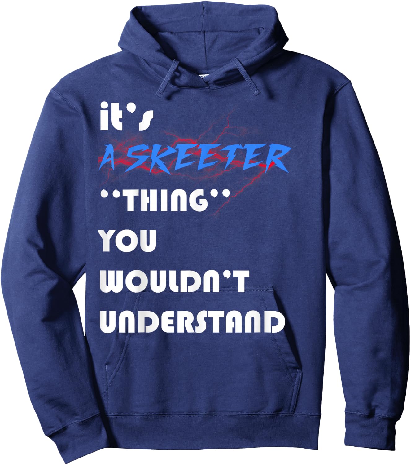 it's A skeeter you wouldn't understand ugly nice Hoodie - Hoodie | Navy