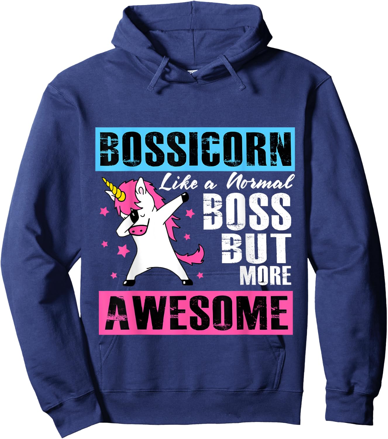 Bossicorn Like A Normal Boss But More Awesome Hoodie - Hoodie | Navy