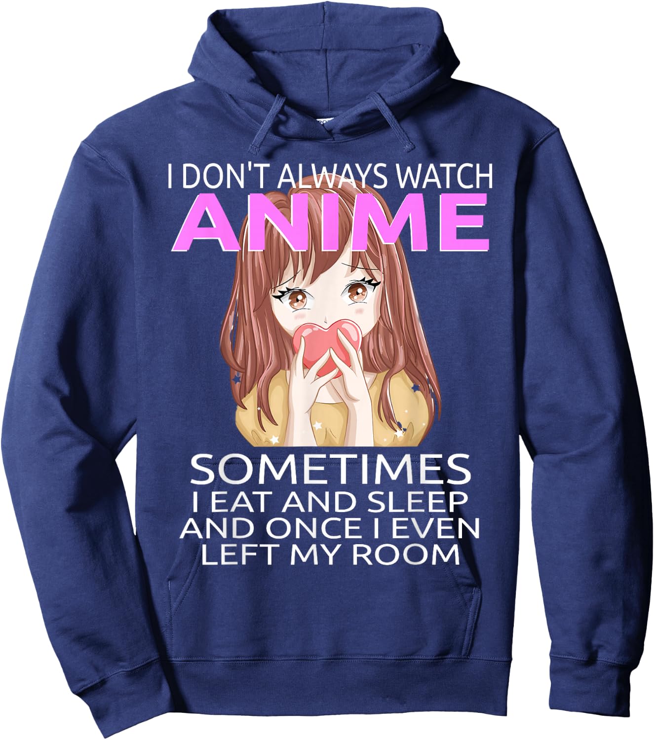 Funny I Don't Always Watch Anime For Teen Girls Women Hoodie - Hoodie | Navy