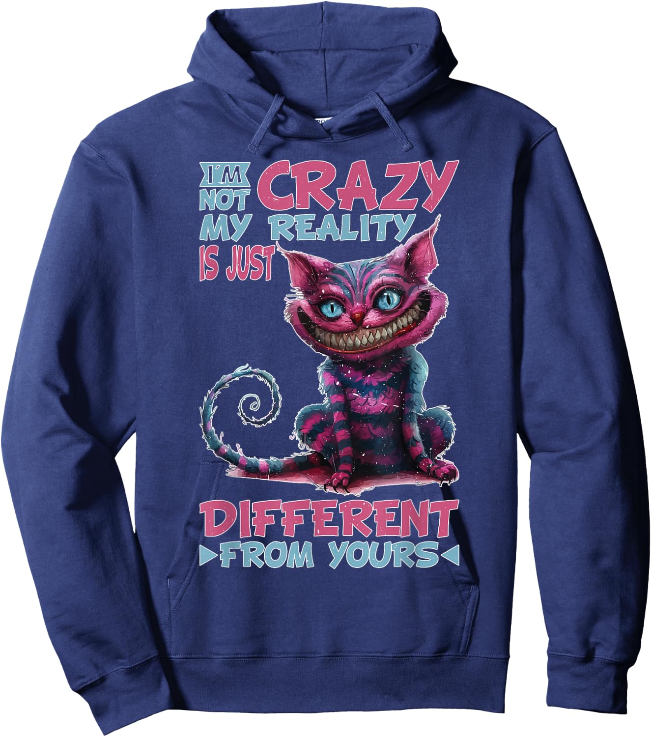 I'm Not Crazy, My Reality Is Just Different From Yours Hoodie - Hoodie | Navy