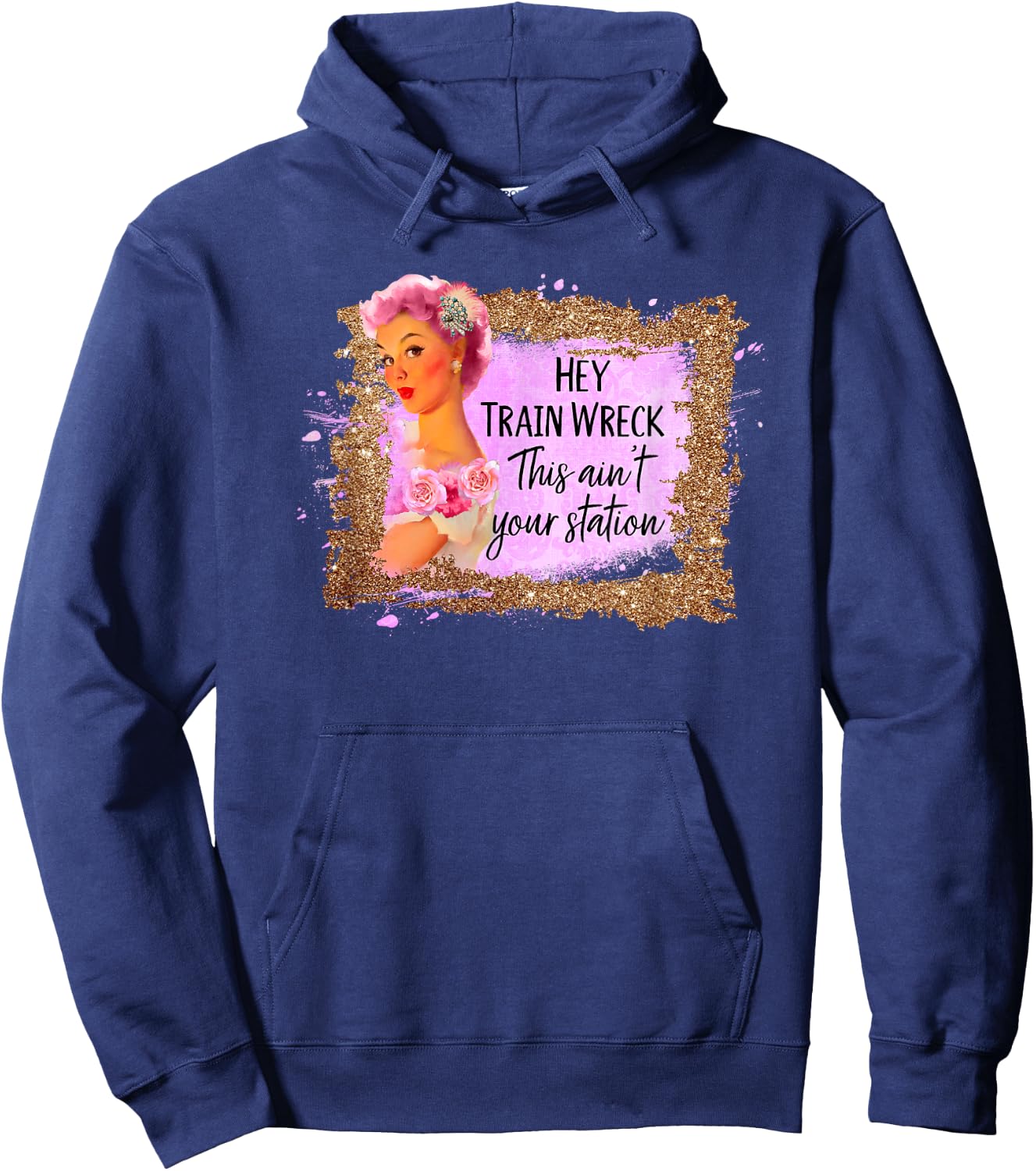 Funny Shirt Hey Train Wreck This Ain't Your Station Fun Gift Hoodie - Hoodie | Navy