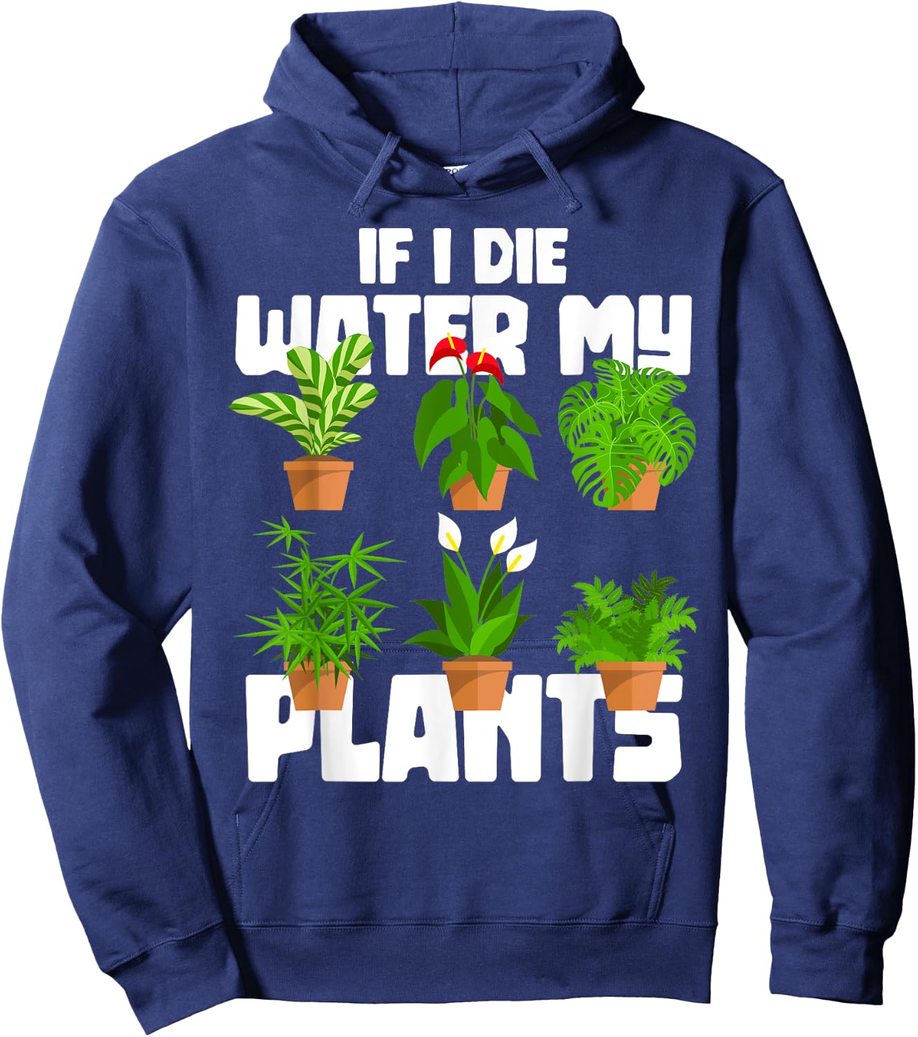 If I Die Water My Plants Gardening Hoodie - Hoodie | Navy