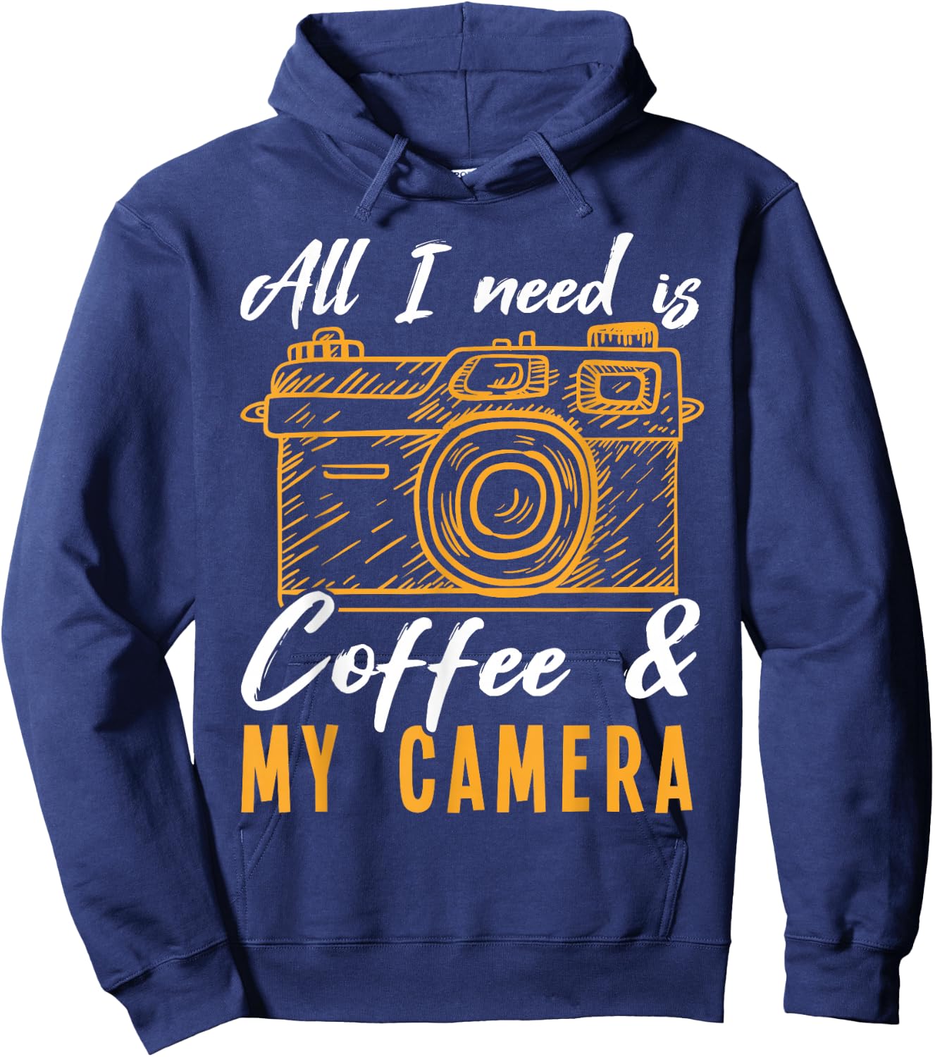 All I need is Coffee & My Camera Photographer Photography Hoodie - Hoodie | Navy