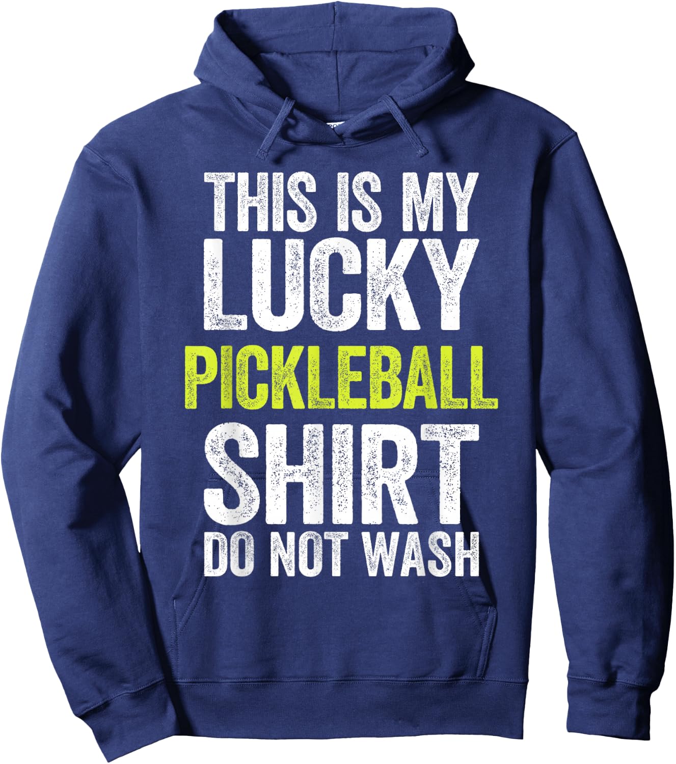 This Is My Lucky Pickleball Shirt Shirt Do Not Wash Hoodie - Hoodie | Navy