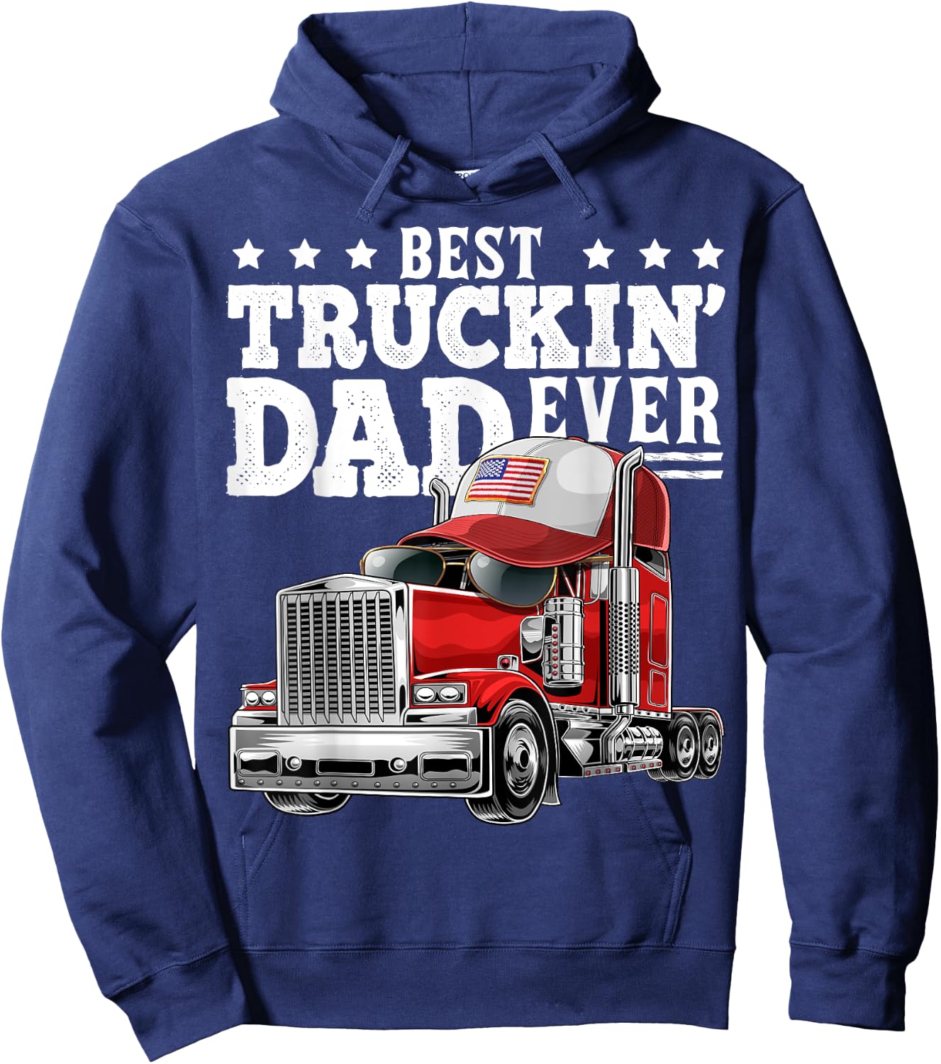 Best Truckin Dad Ever Big Rig Trucker Father's Day Gift Men Hoodie - Hoodie | Navy