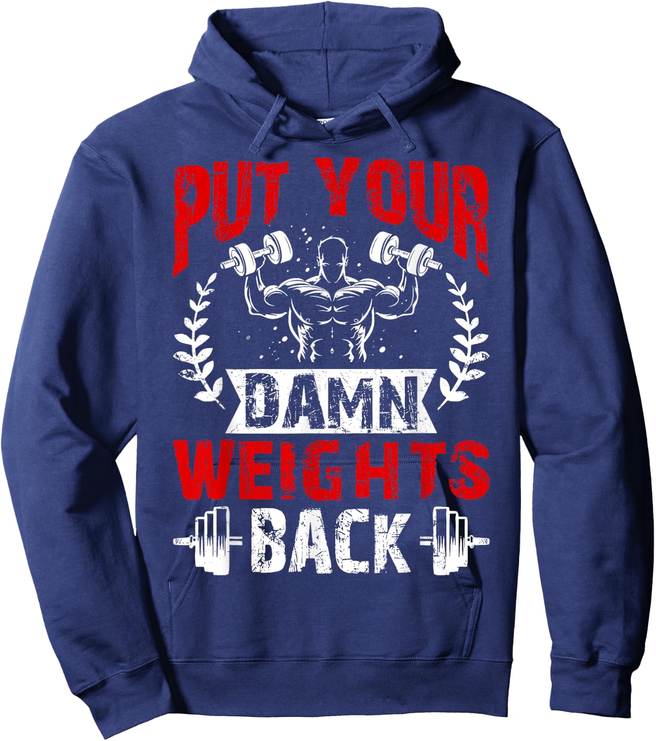 Put Your Damn Weights Back Funny Bodybuilding Workout Hoodie - Hoodie | Navy