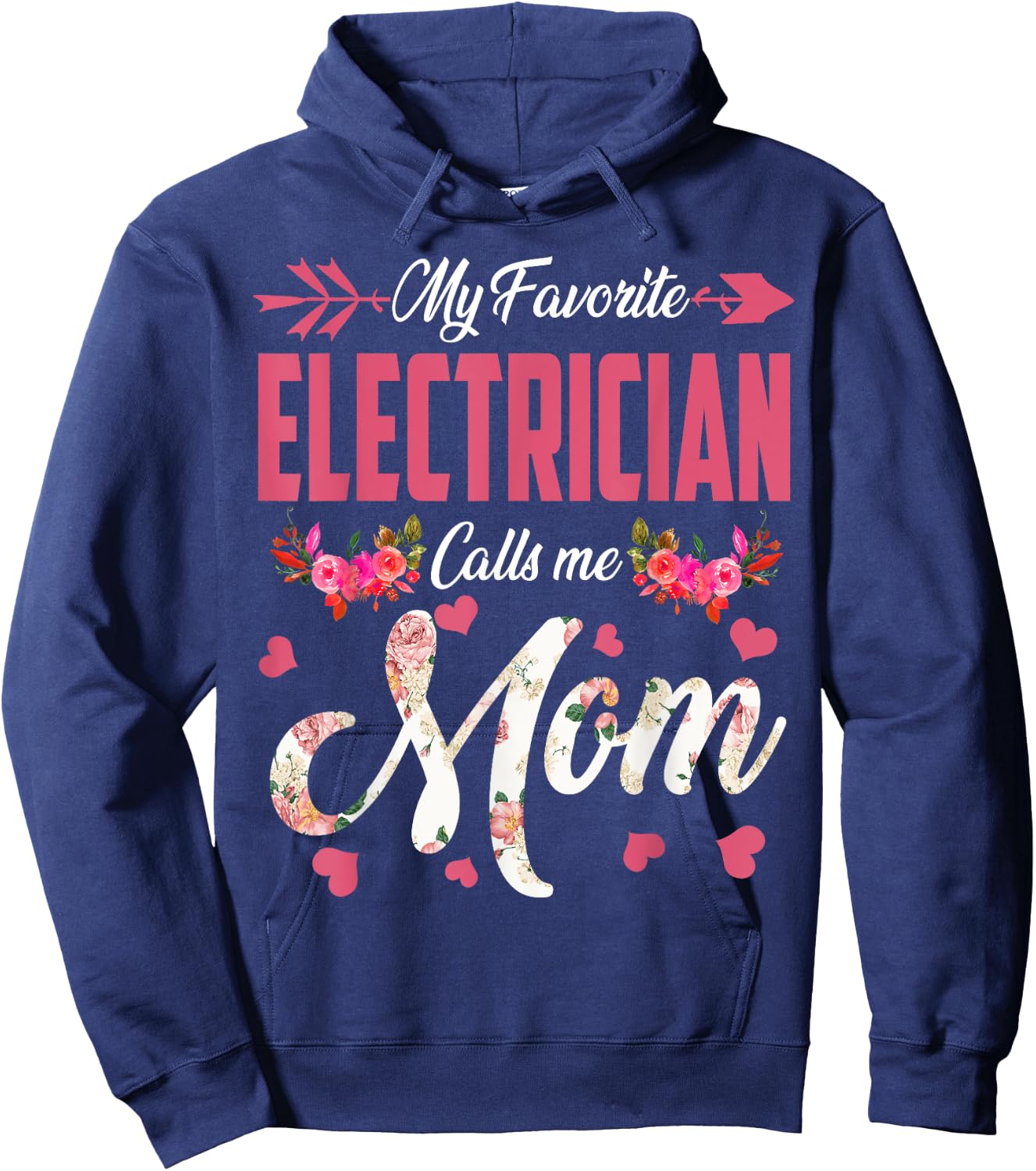 My Favorite Electrician Calls Me Mom Happy Mother's Day Hoodie - Hoodie | Navy