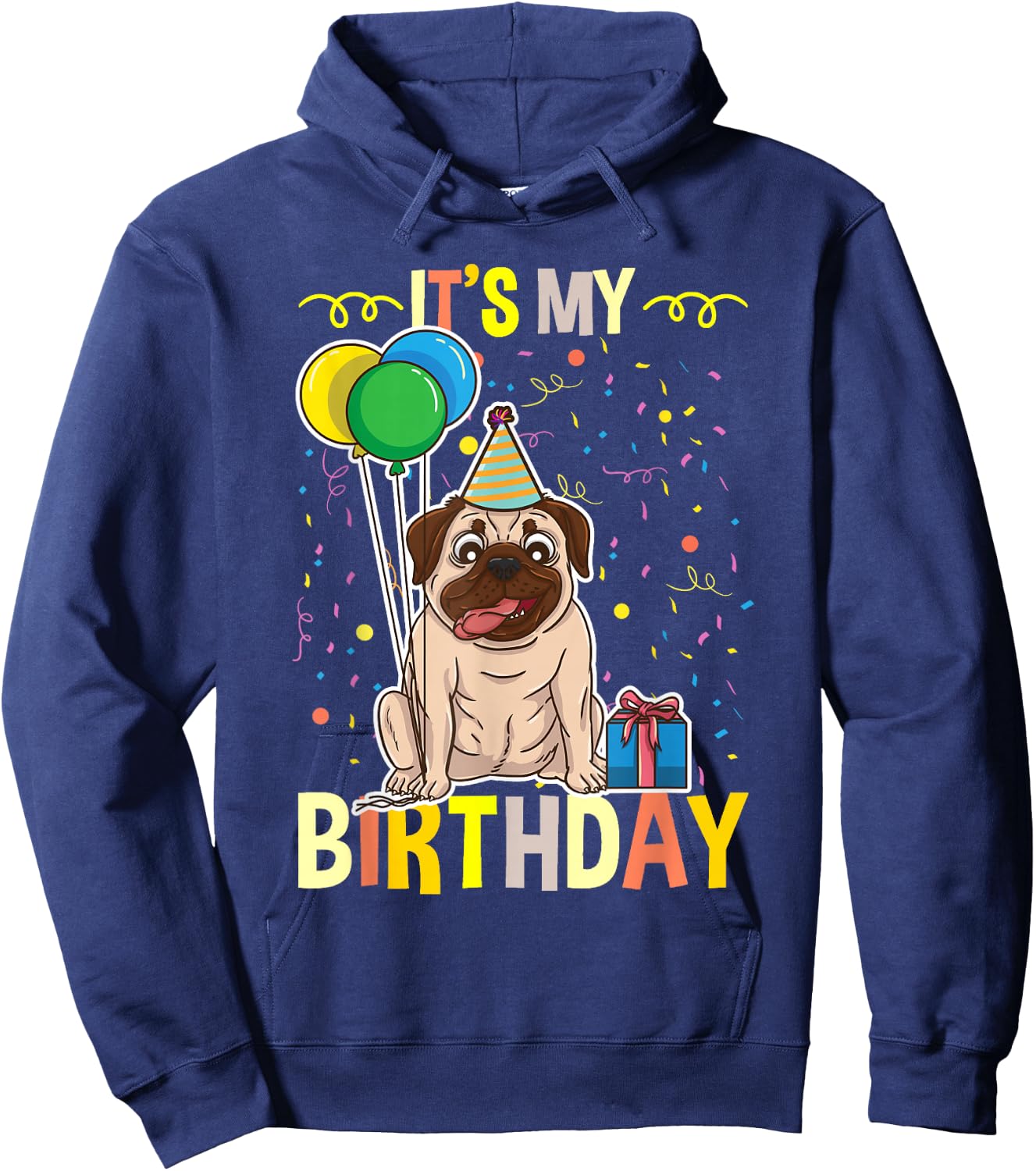 Its My Birthday Pug Lover Hoodie - Hoodie | Navy