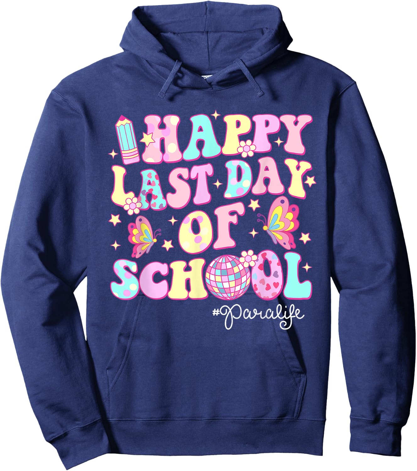 Retro Groovy Happy Last Day Of School Para Life Hoodie - Hoodie | Navy