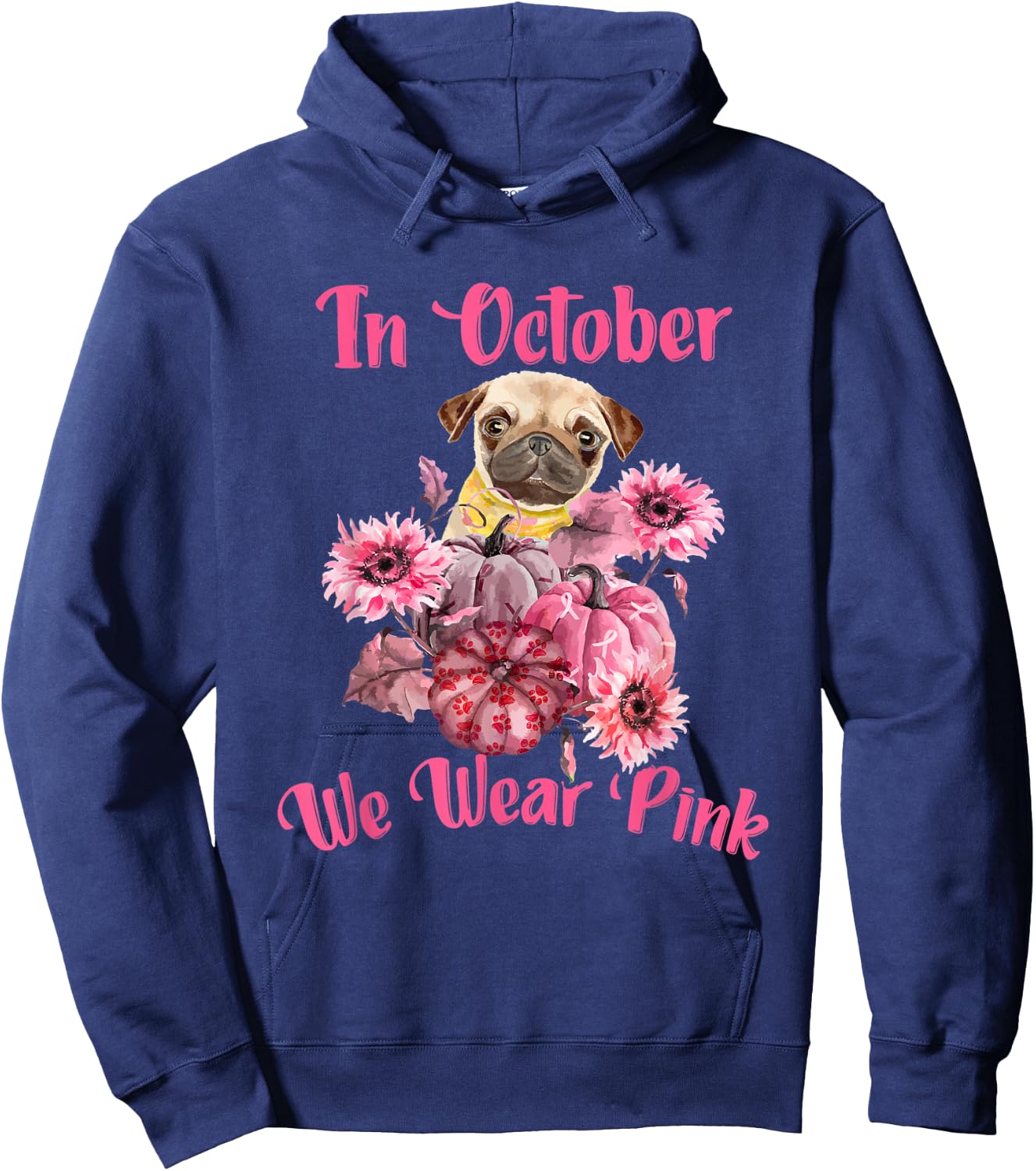 In October We Wear Pink - Dog Pug Breast Cancer Awareness Women Hoodie - Hoodie | Navy