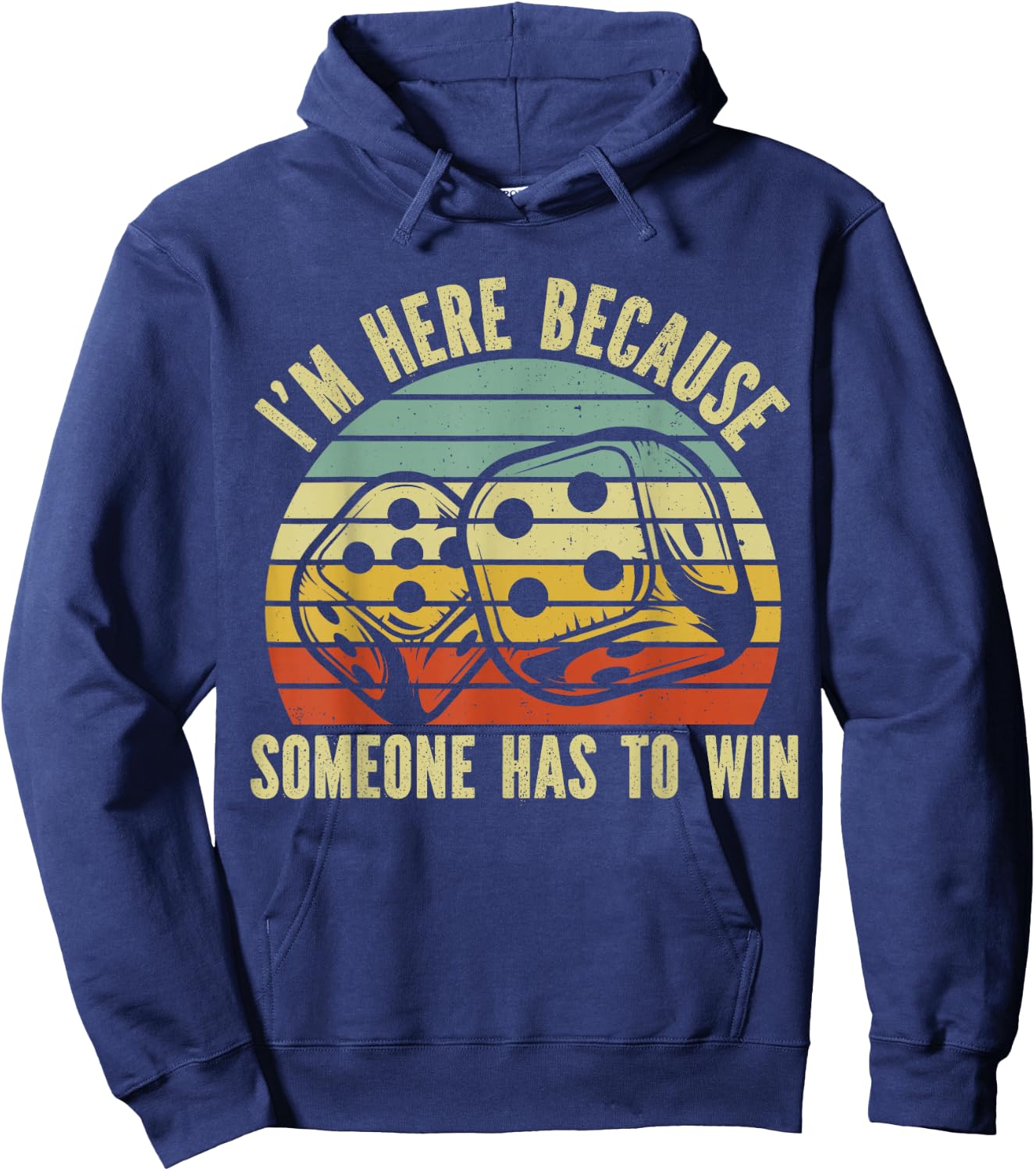 Game Night Adults Board Games I m Here Someone Has to Win Hoodie - Hoodie | Navy
