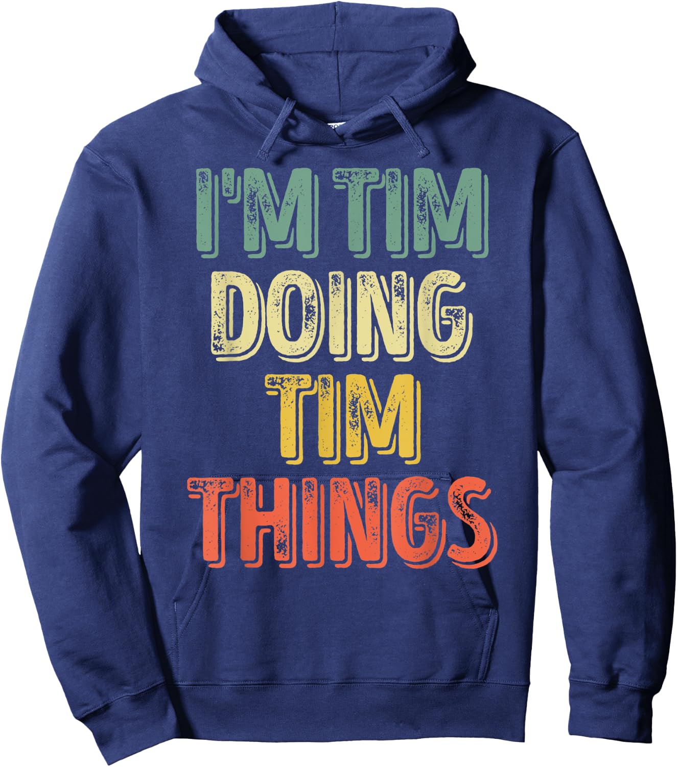 I'm Tim Doing Tim Things Shirt Funny Personalized First Name Hoodie - Hoodie | Navy
