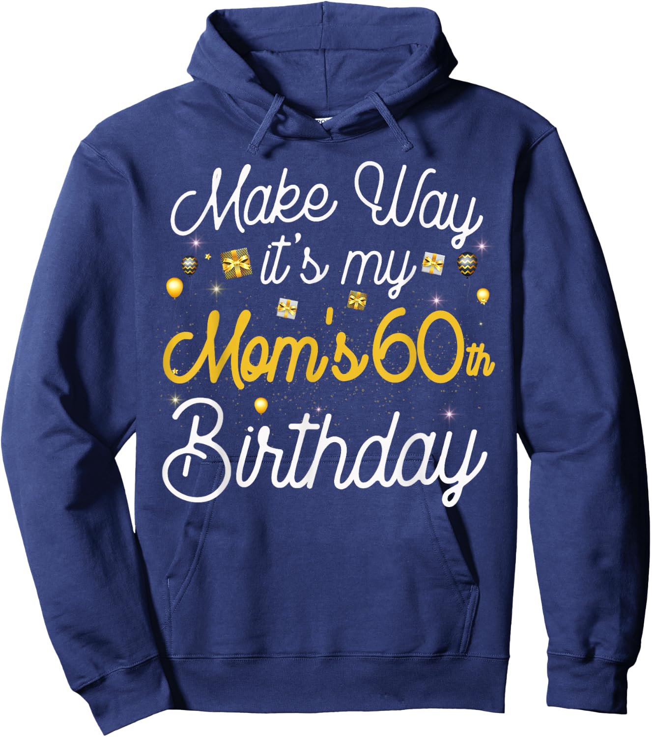 60 Year Old Mom Birthday It's My Mom's 60th Birthday Hoodie - Hoodie | Navy