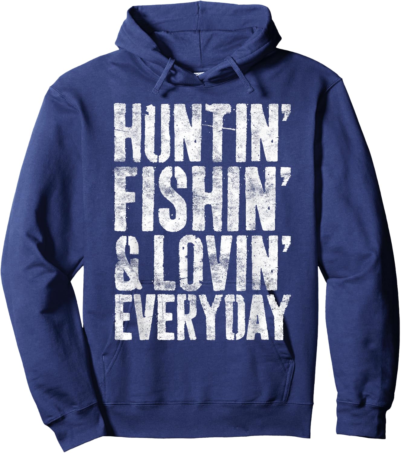 Hunting Fishing Loving Every Day Shirt Hunter Fisherman Hoodie - Hoodie | Navy