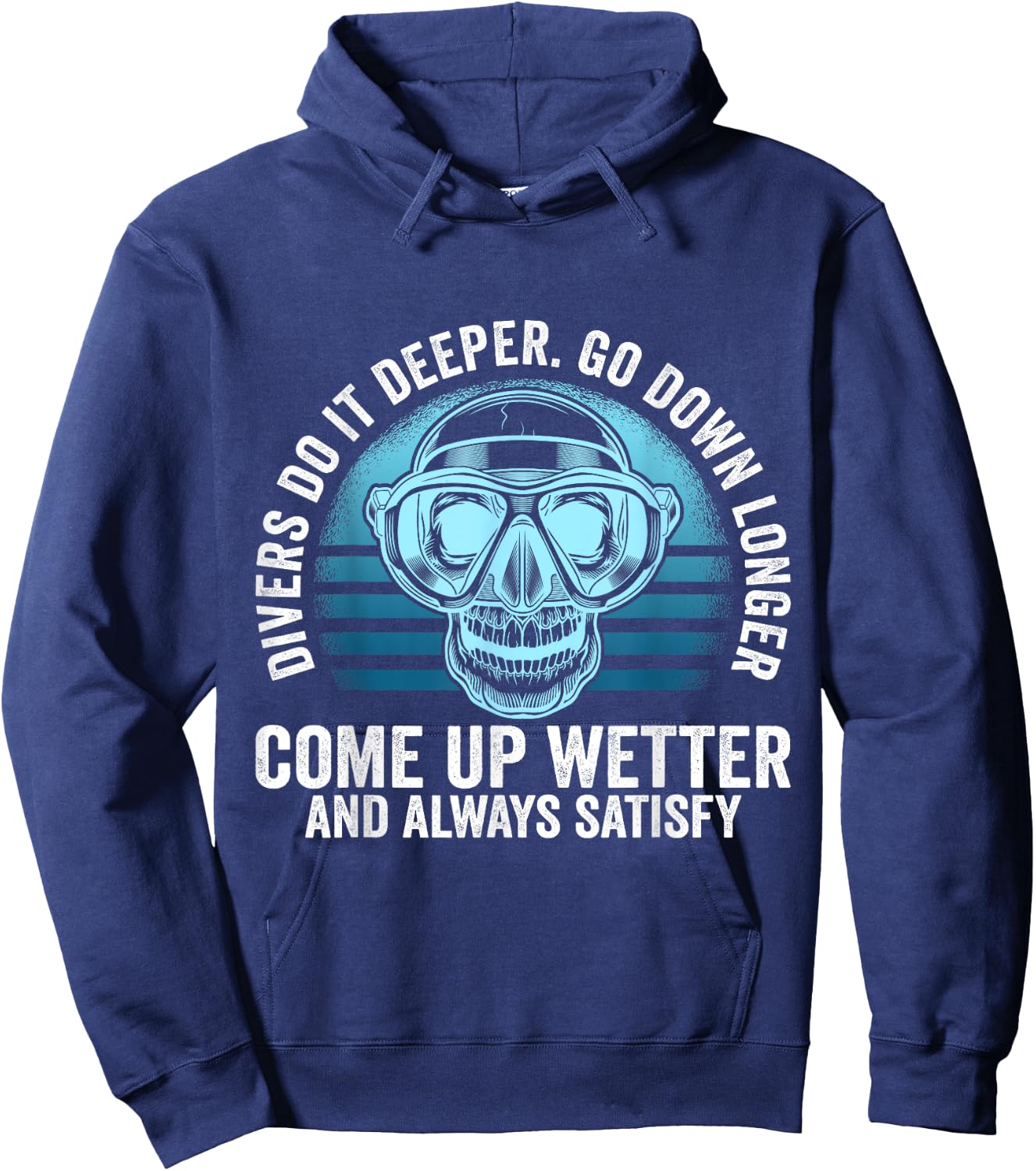 Divers do it Deeper Go down Longer Come up wetter - Diver Hoodie - Hoodie | Navy