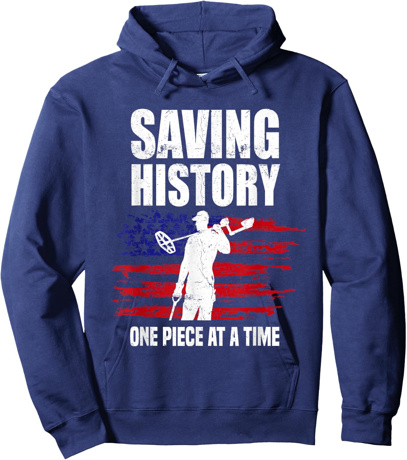 Saving History American Flag USA Funny Metal Detecting Hoodie - Hoodie | Navy