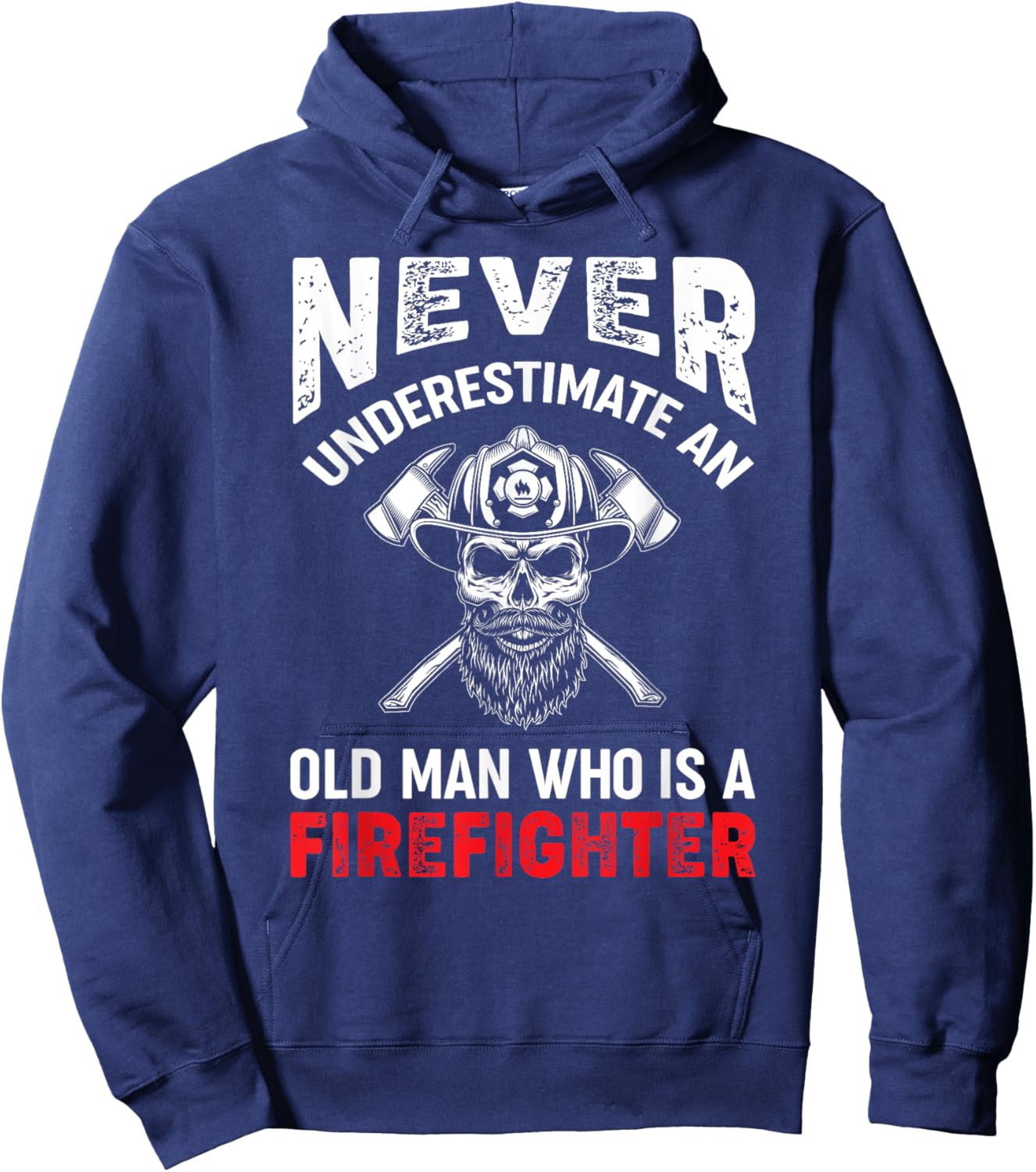 Never Underestimate An Old Man Who Is A Firefighter Hoodie - Hoodie | Navy