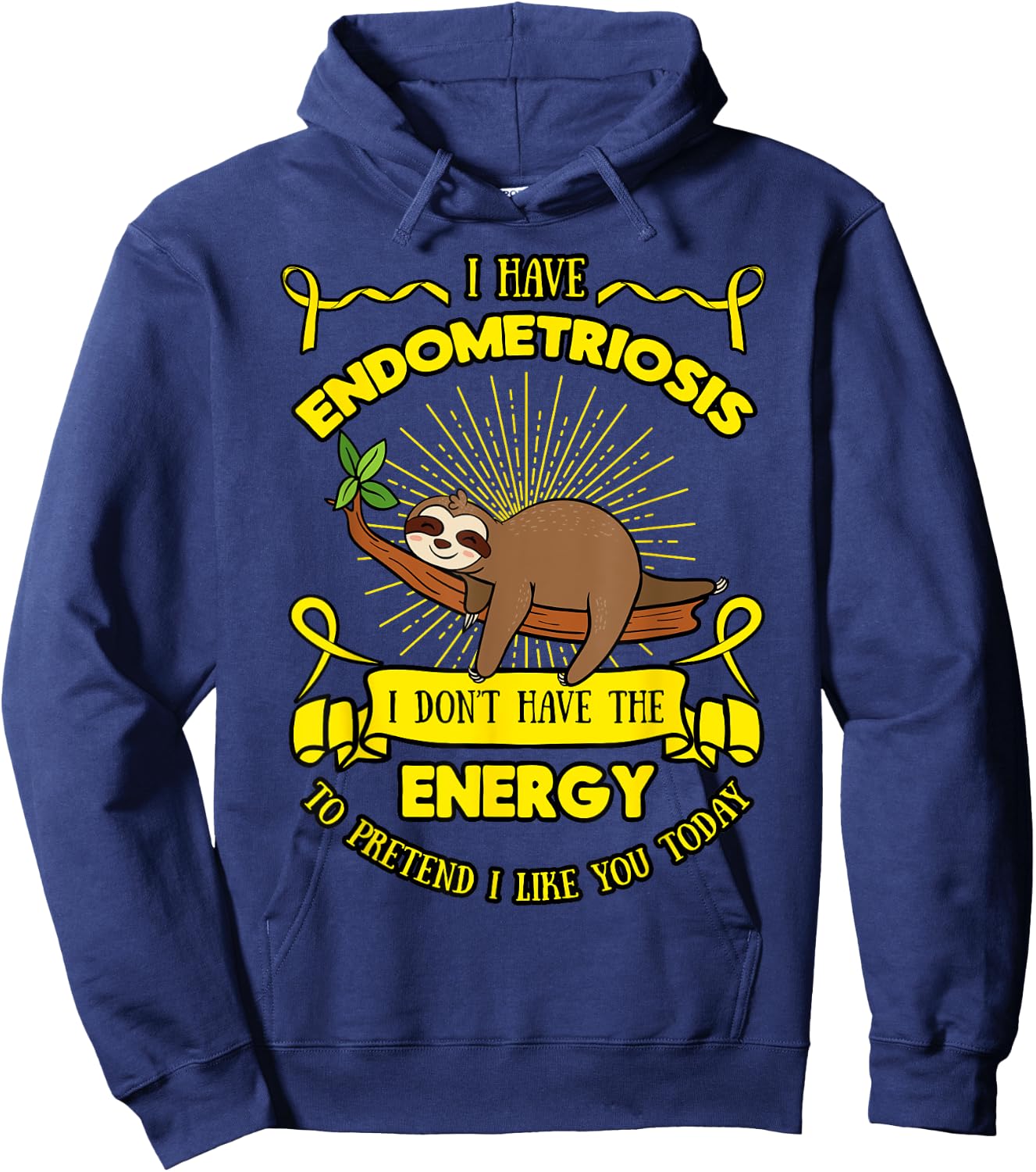 Endometriosis I Don't Have The Energy To Pretend I Like You Hoodie - Hoodie | Navy