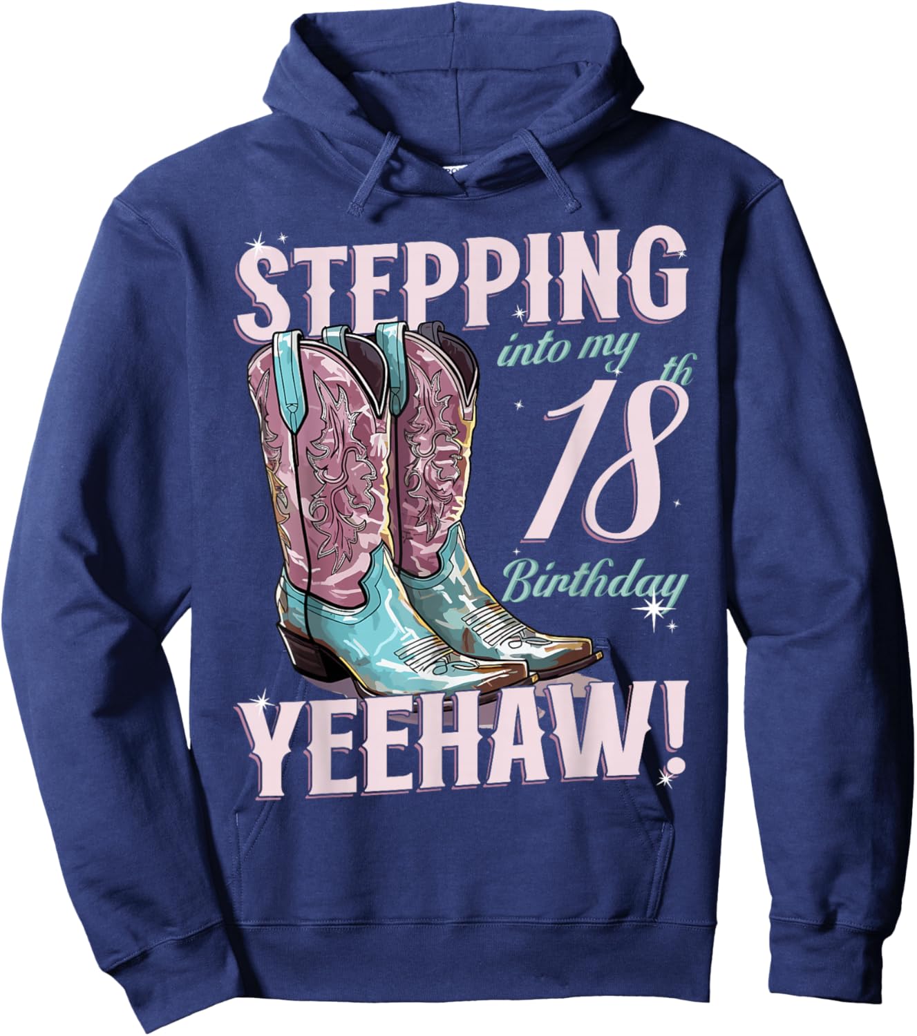 Country Stepping Into My 18th Birthday 18 Yeehaw Hoodie - Hoodie | Navy