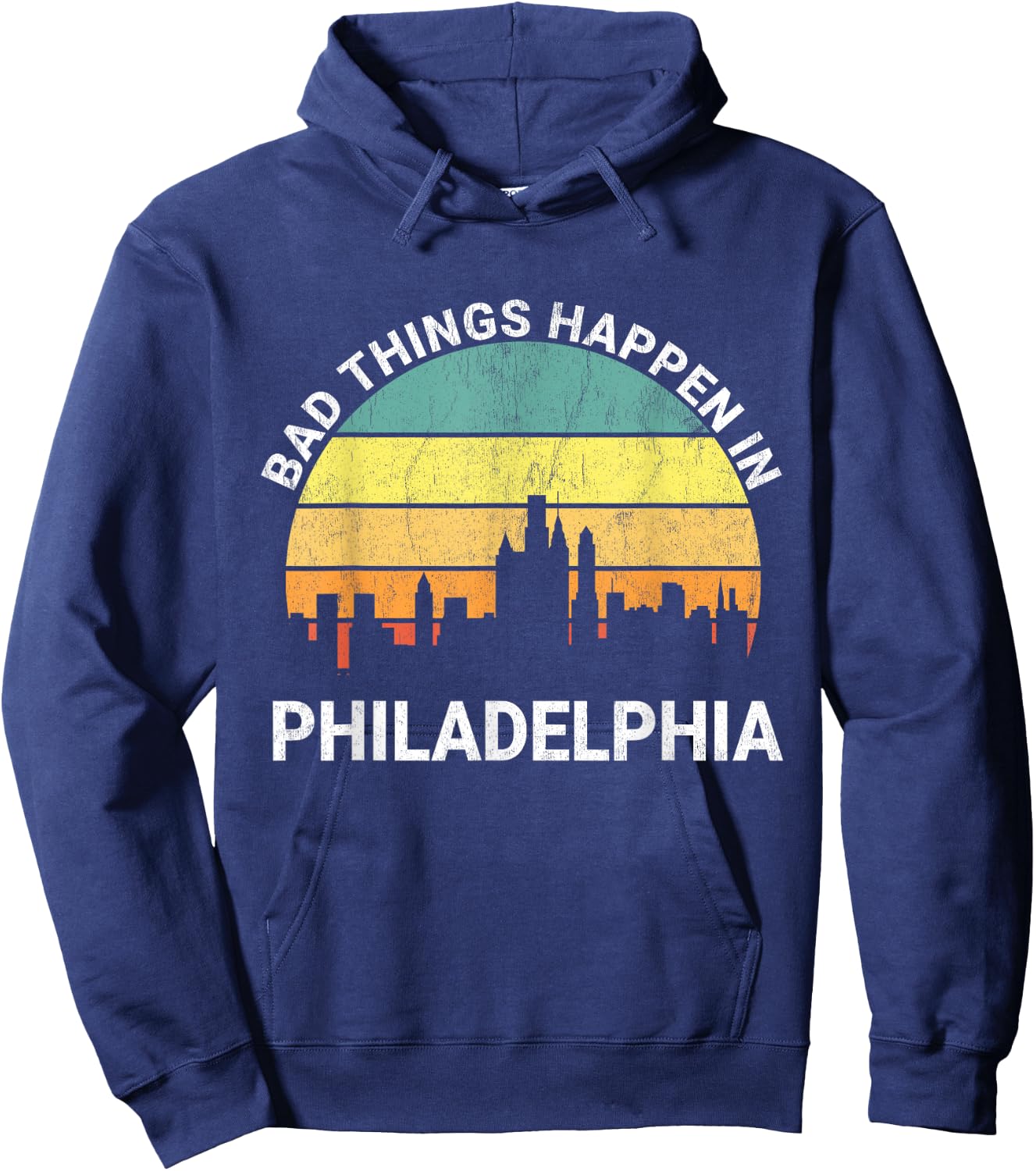 Vintage Bad Things Happen In Philadelphia Funny Philly Hoodie - Hoodie | Navy