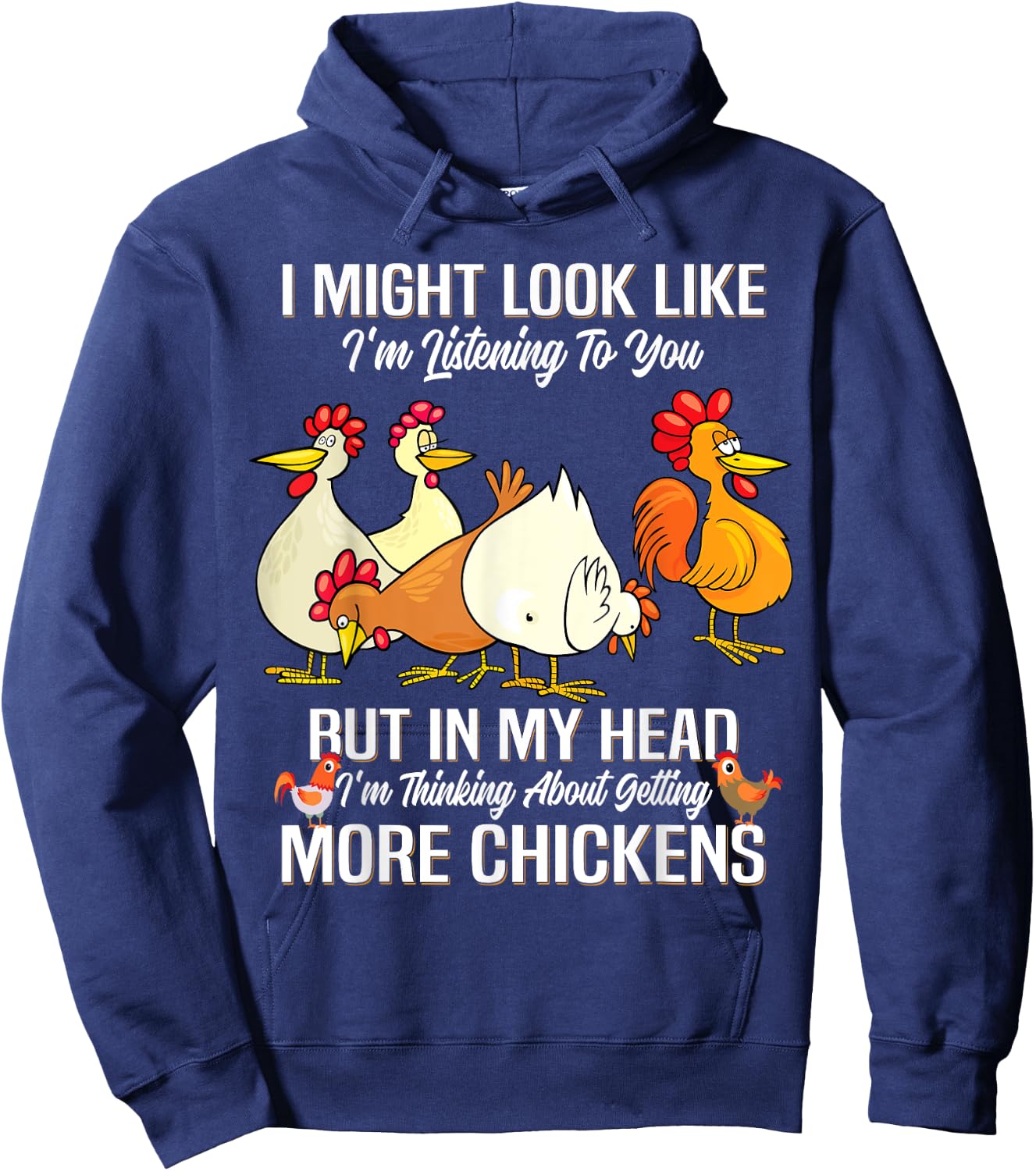 I Might Look Like I'm Listening to You Chickens Farmer Hoodie - Hoodie | Navy