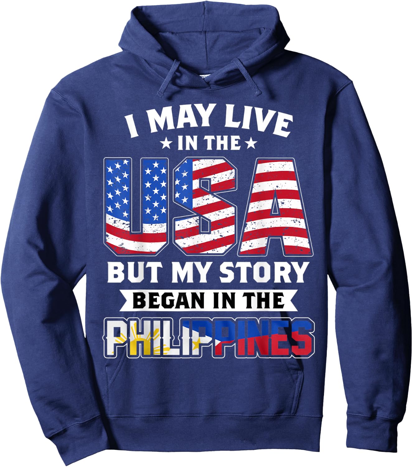 I May Live In The USA But MY Story Began In The Philippines Hoodie - Hoodie | Navy