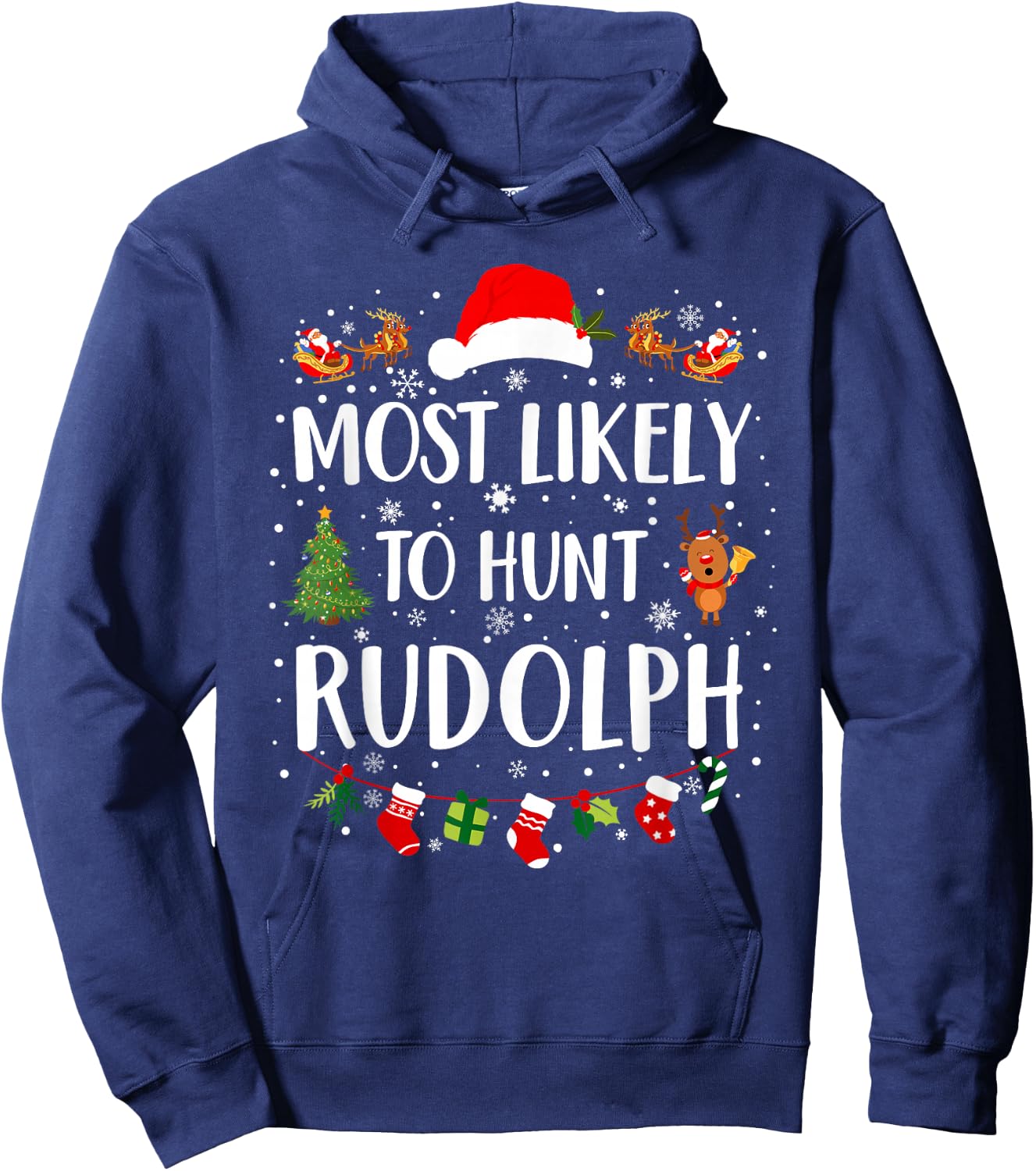 Most Likely To Hunt Rudolph Matching Funny Christmas Hoodie - Hoodie | Navy