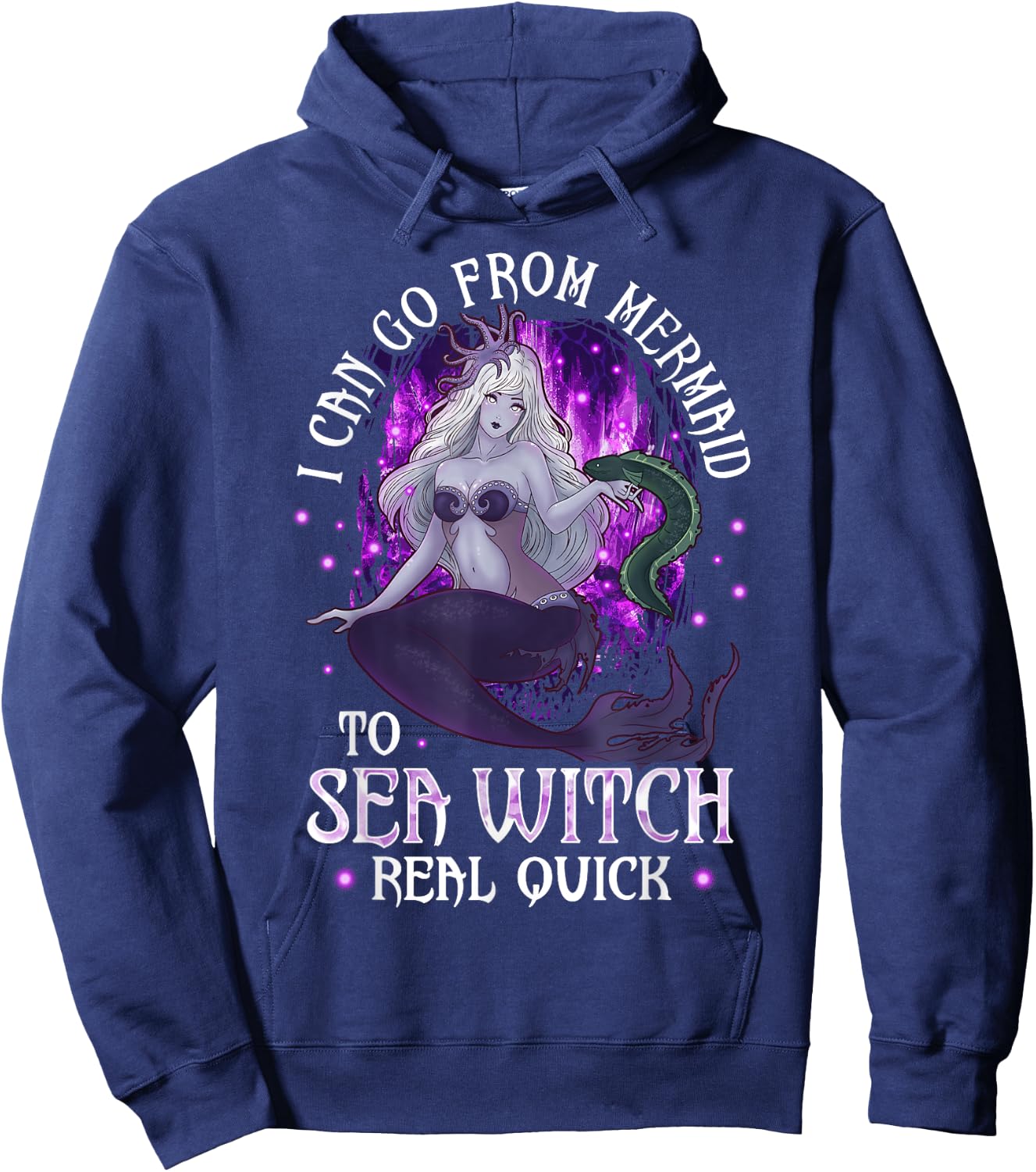 I can go from Mermaid to Sea Witch Real Quick Mermaid Hoodie - Hoodie | Navy