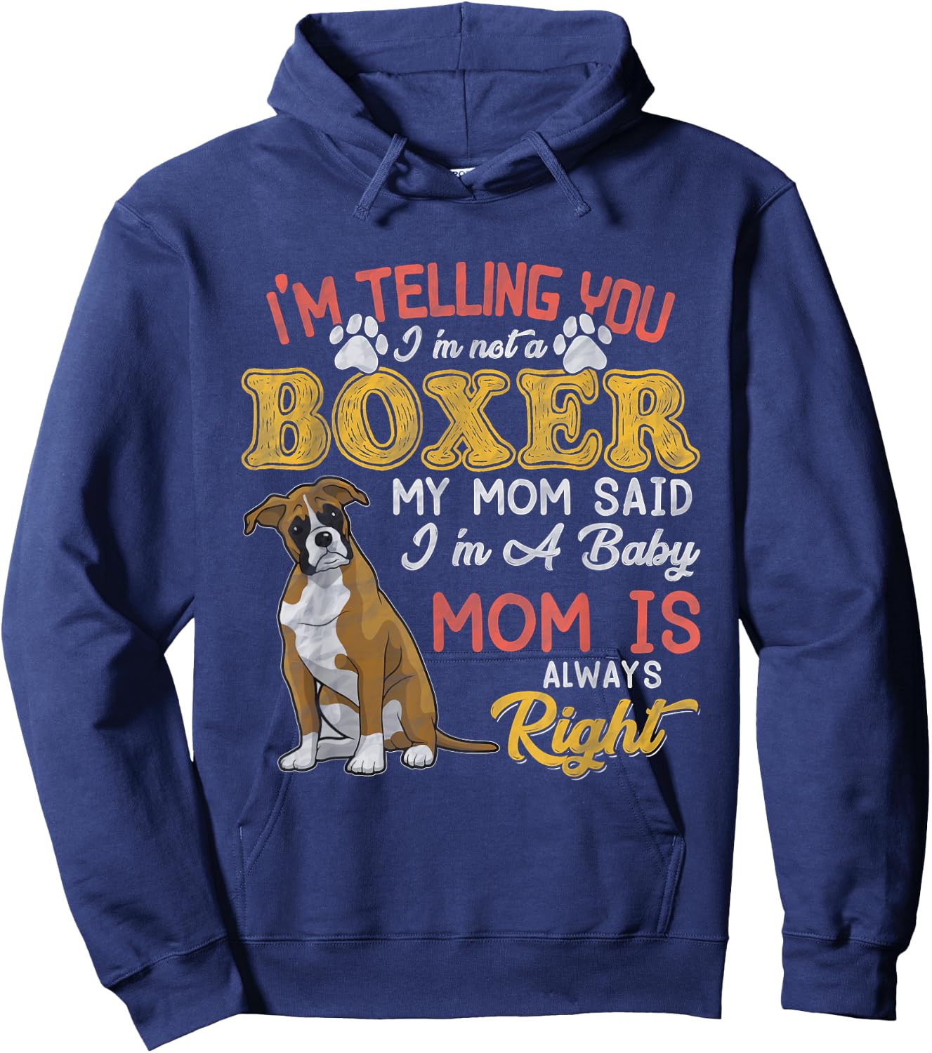 Boxer Mom I'm Telling You I'm Not A Boxer I Am A Baby Hoodie - Hoodie | Navy