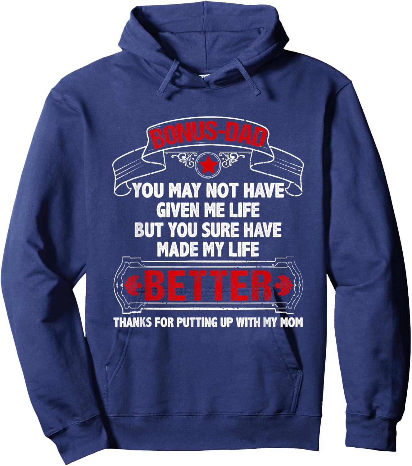Bonus Dad Made My Life Better Thanks Putting Up With My Mom Hoodie - Hoodie | Navy