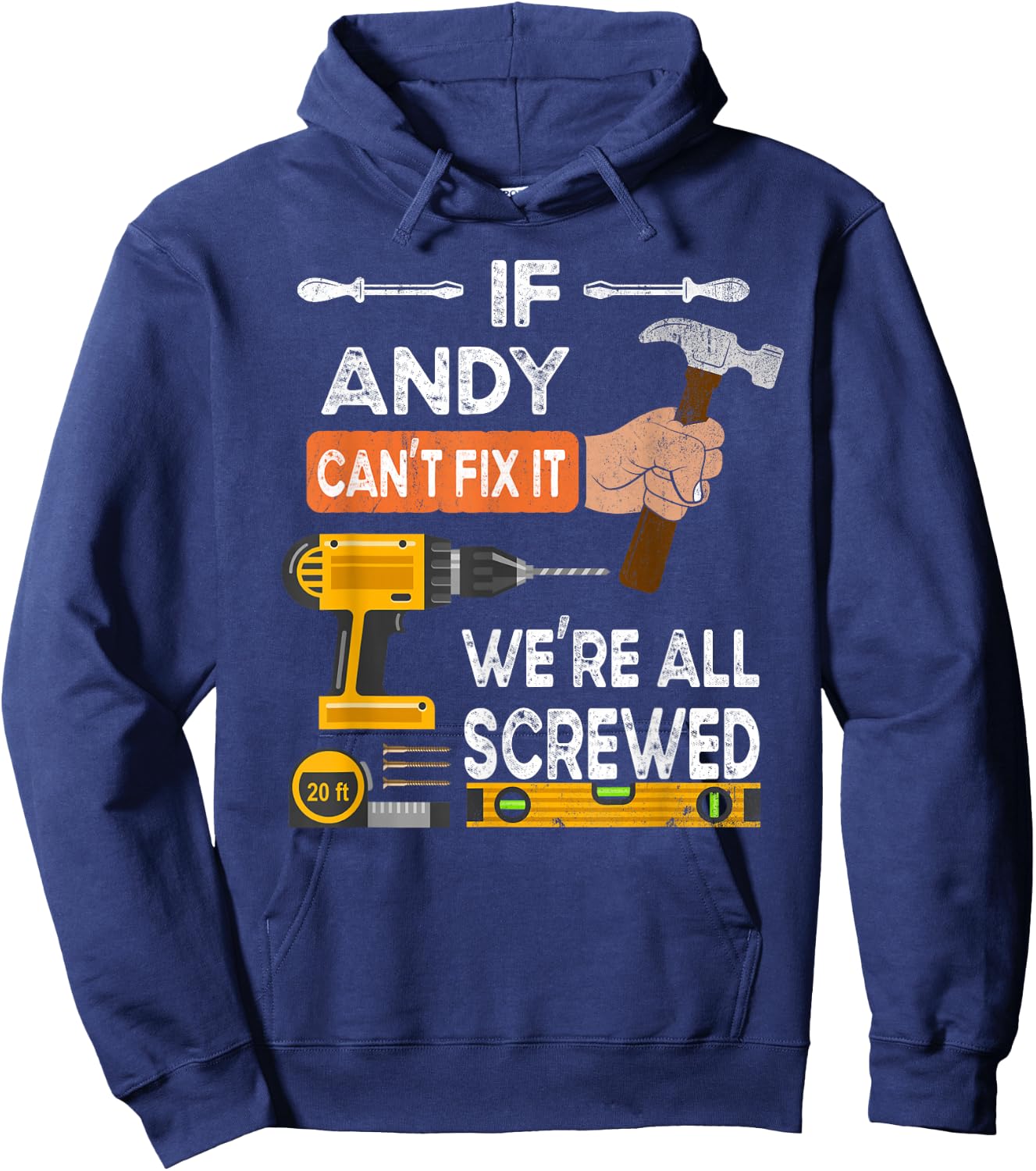 If Andy can't fix it, we're all screwed handyman Hoodie - Hoodie | Navy
