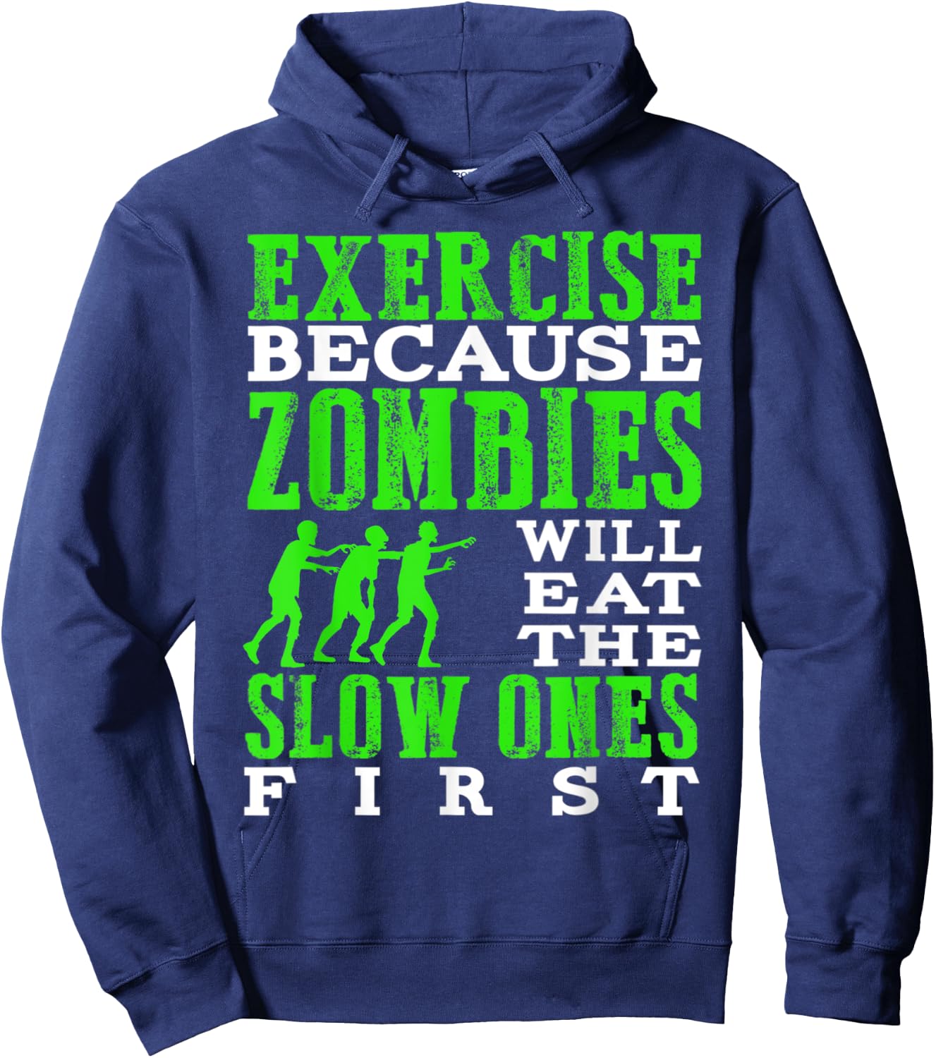 Exercise because zombies will eat the slow ones first Hoodie - Hoodie | Navy