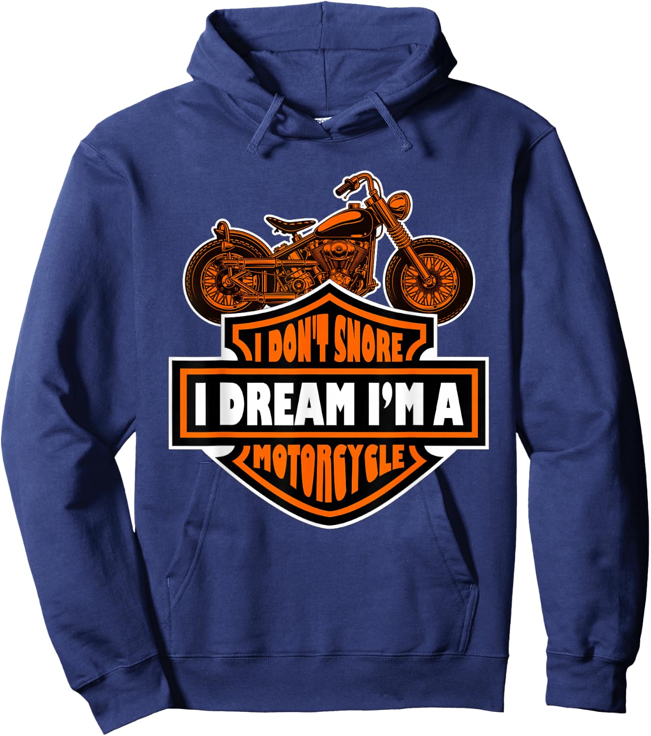I Don't Snore I Dream I'm A Motorcycle - Snoring Biker Gift Hoodie - Hoodie | Navy