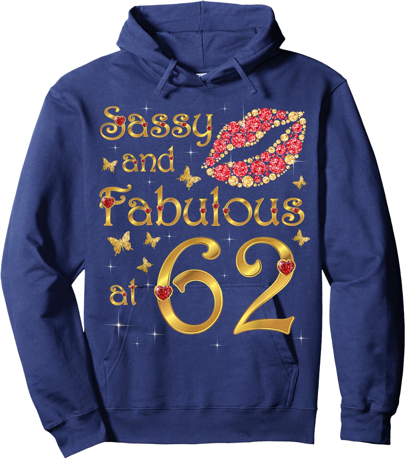 Sassy and fabulous at 62, 62 Years Old, 62nd Birthday Queen Hoodie - Hoodie | Navy