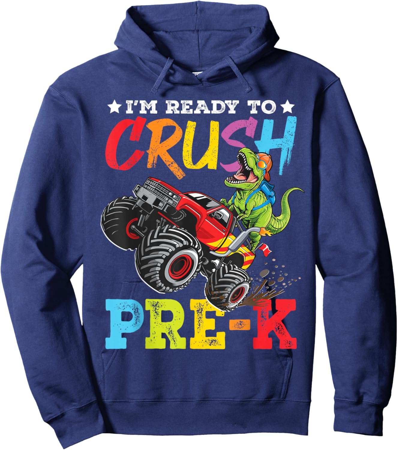 Ready To Crush Pre-K Back To School Monster Truck Dinosaur Hoodie - Hoodie | Navy