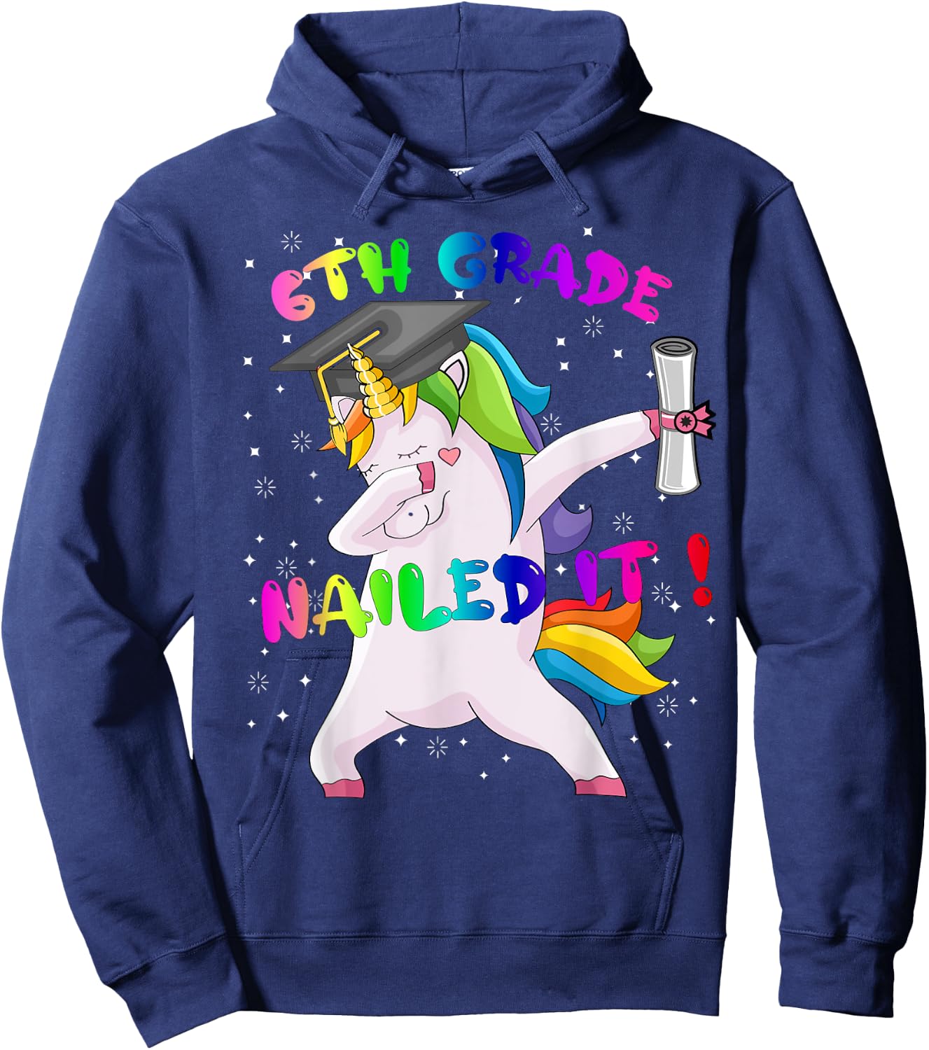 Dab Unicorn Sixth 6th Grade Graduation Cap Nailed It Gift Hoodie - Hoodie | Navy