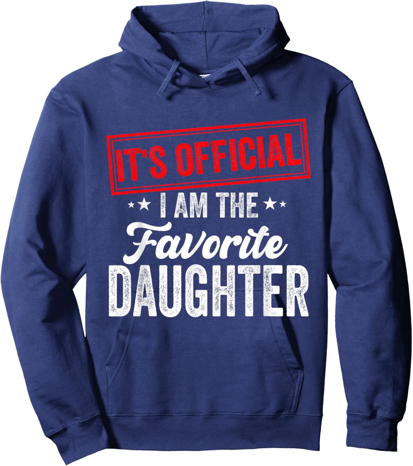 Funny It's official i'm the favorite daughter Hoodie - Hoodie | Navy