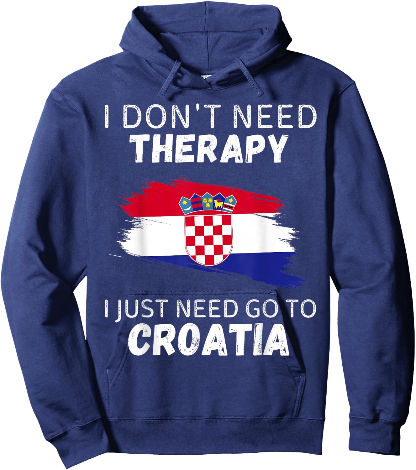 Vintage Croatia Don't Need Therapy I Just Need Go To Croatia Hoodie - Hoodie | Navy
