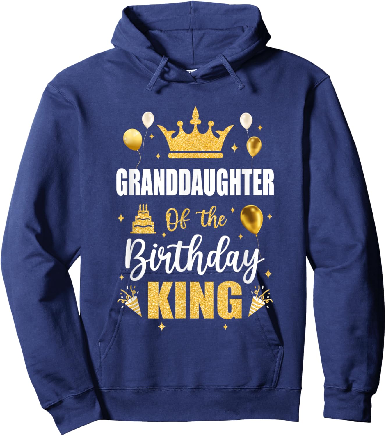 Granddaughter Of The Birthday King Boys Men Bday Party For Hoodie - Hoodie | Navy